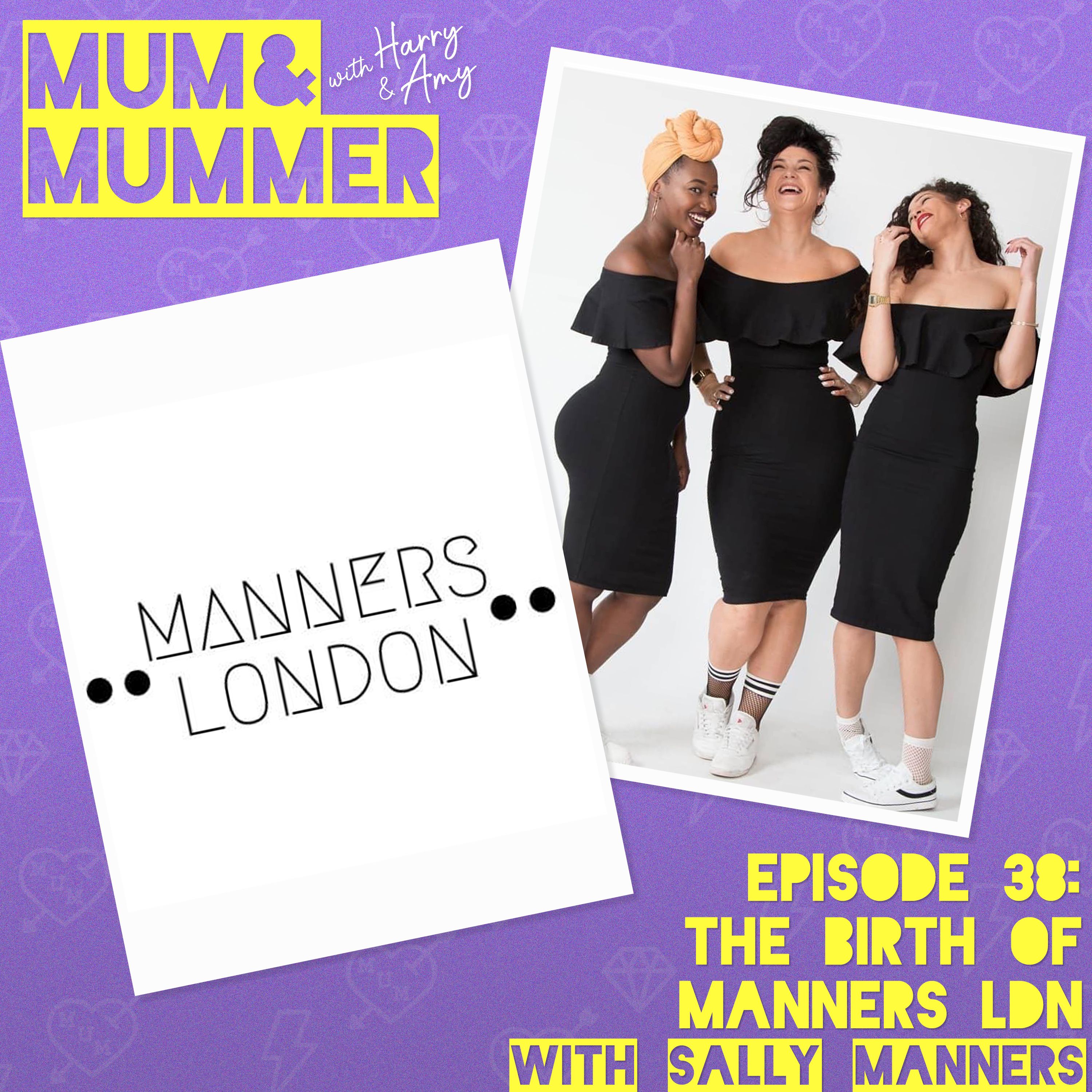 The Birth of Manners LDN, with Sally Manners