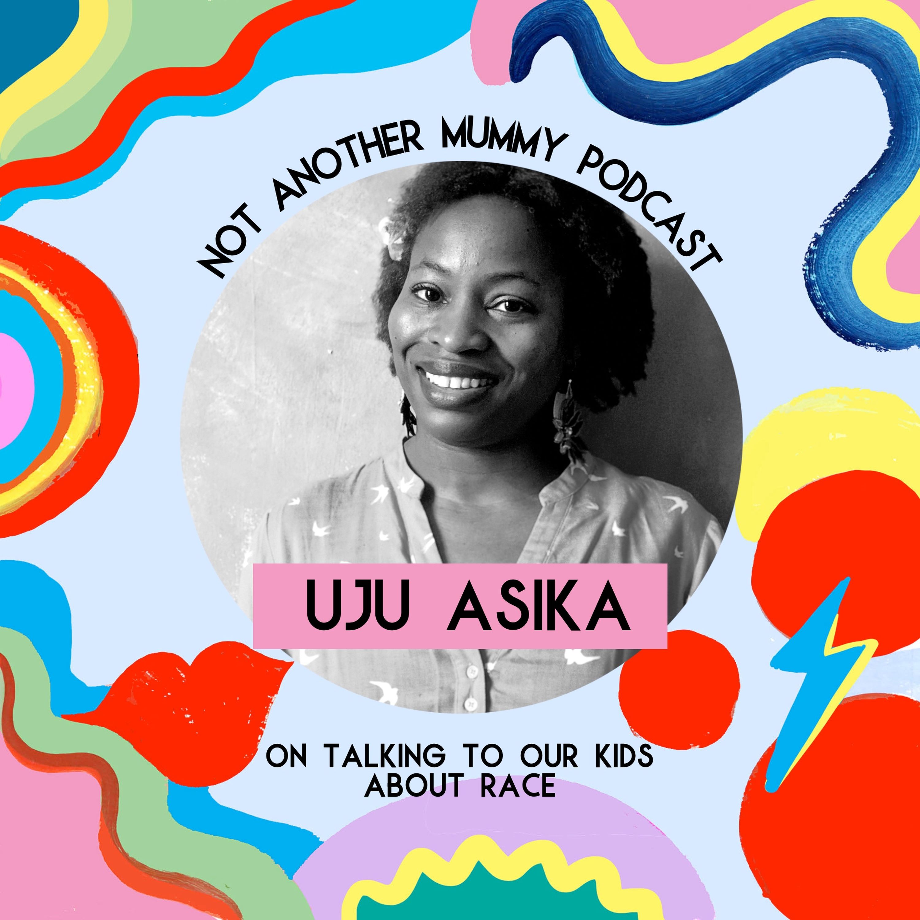 cover art for Uju Asika On Talking To Our Kids About Race