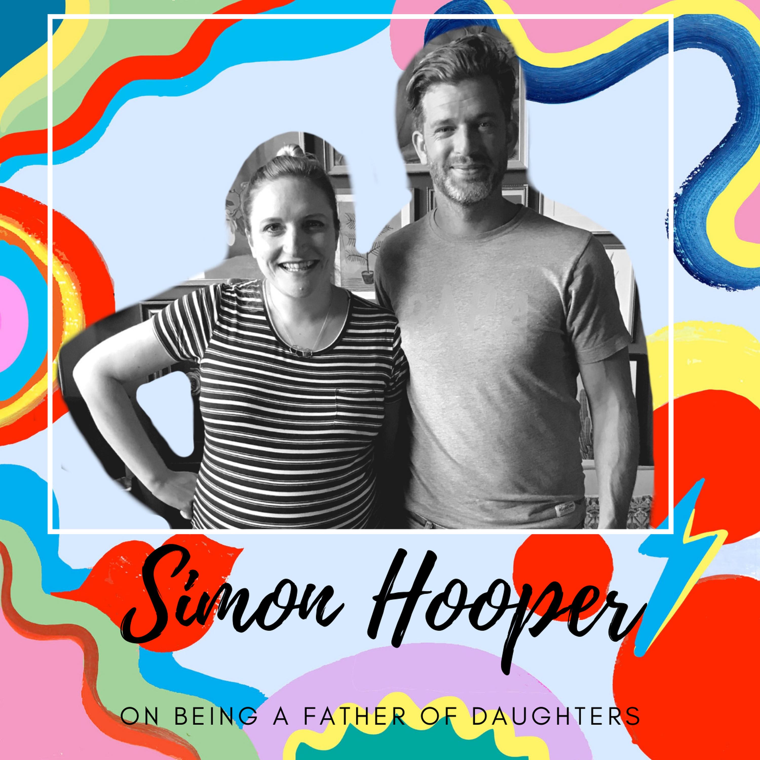 Simon Hooper on Being A Father Of Daughters episode artwork