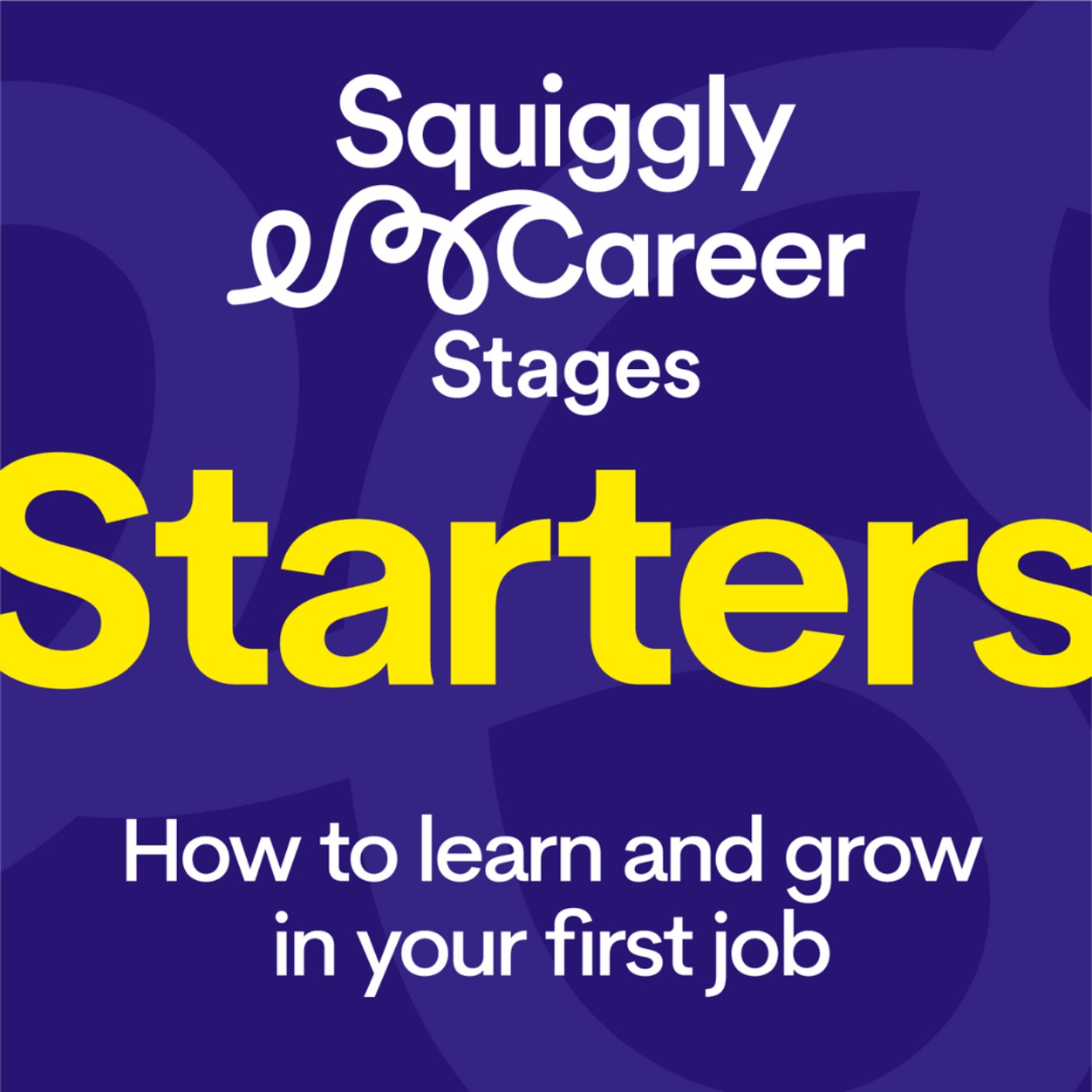 #461 Career Starters: how to learn and grown in your first job - podcast episode cover