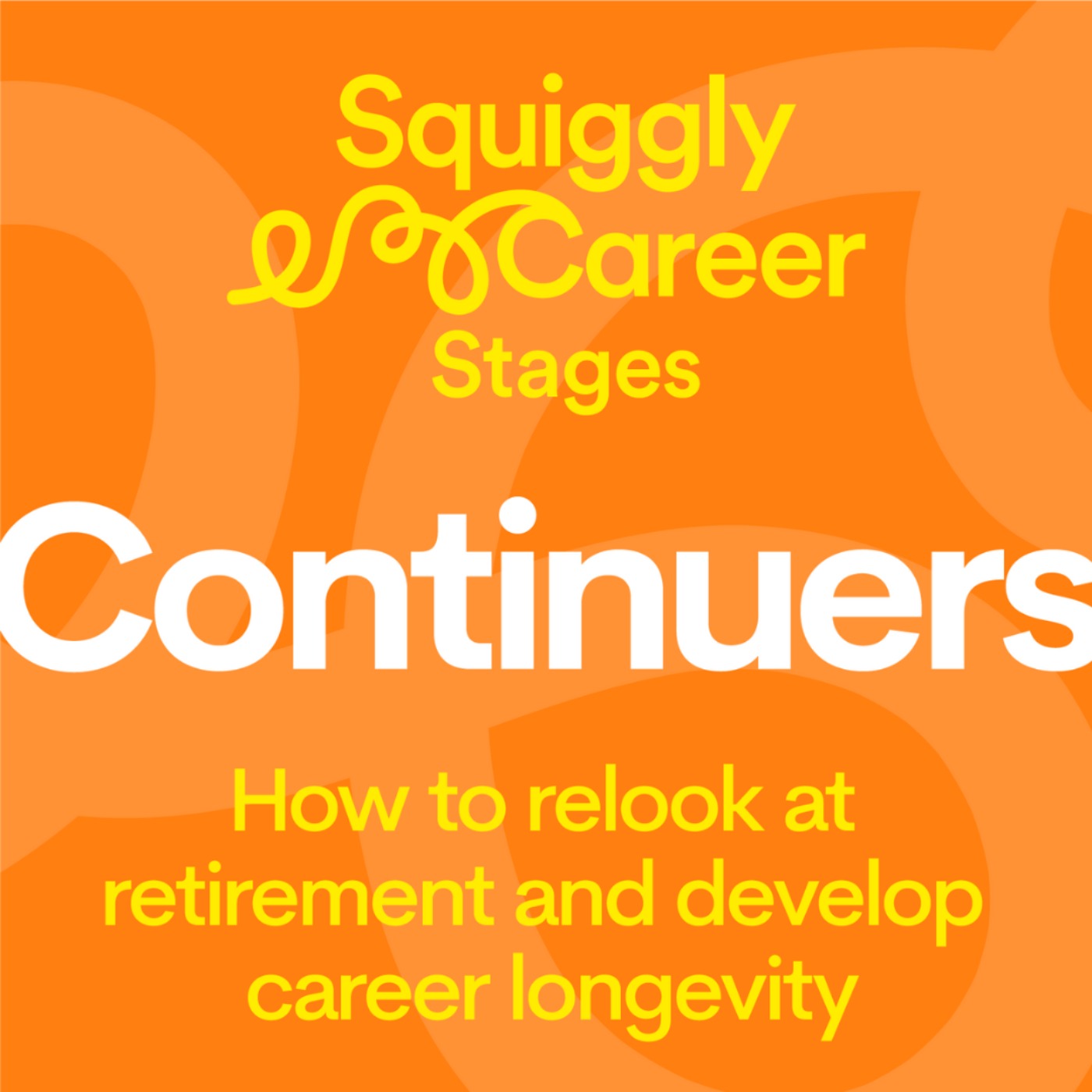 #465 Career Continuers: how to relook at retirement and develop career longevity - podcast episode cover