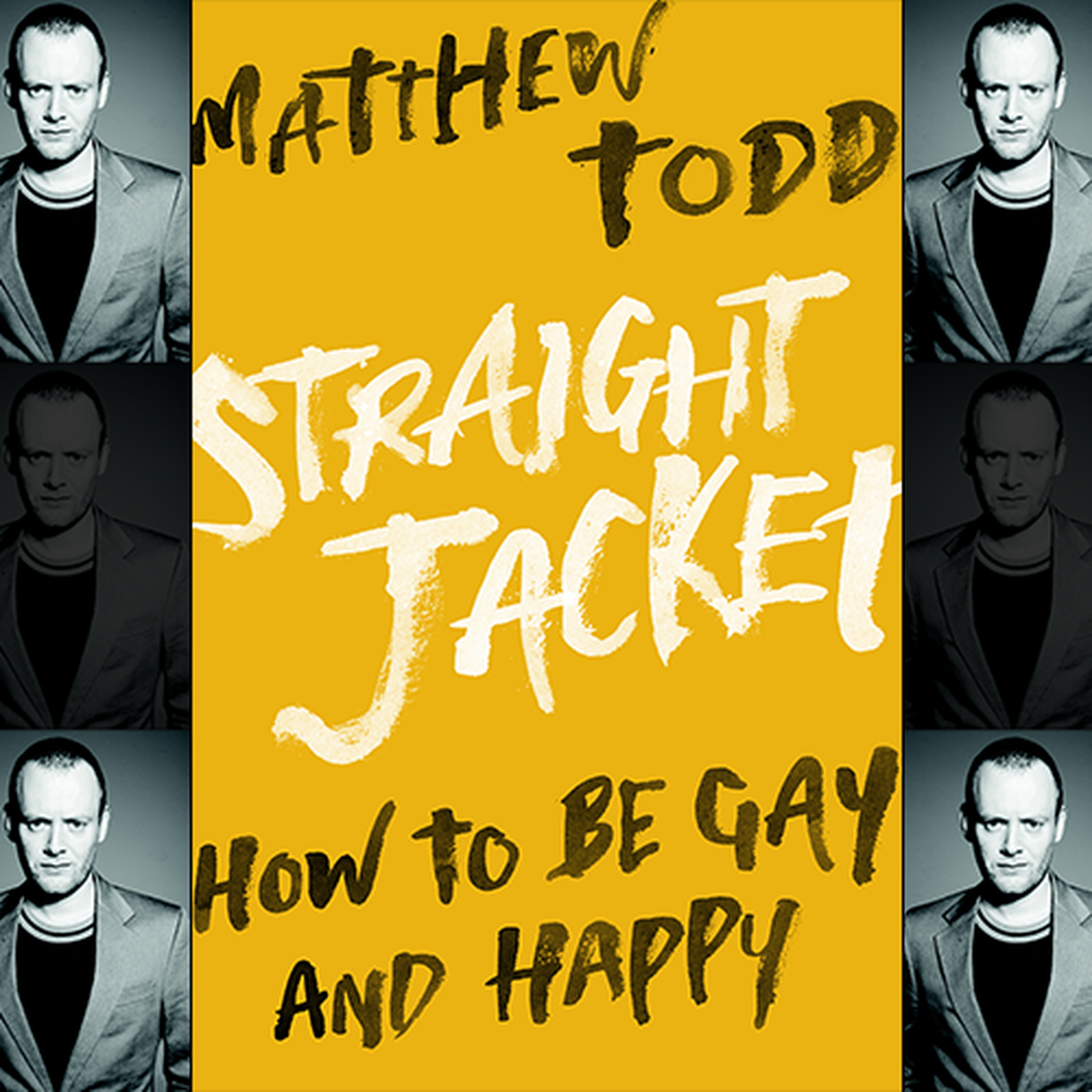 How to be gay and happy - breaking the ’Straight Jacket’ - Matthew Todd Former Attitude Magazine Editor