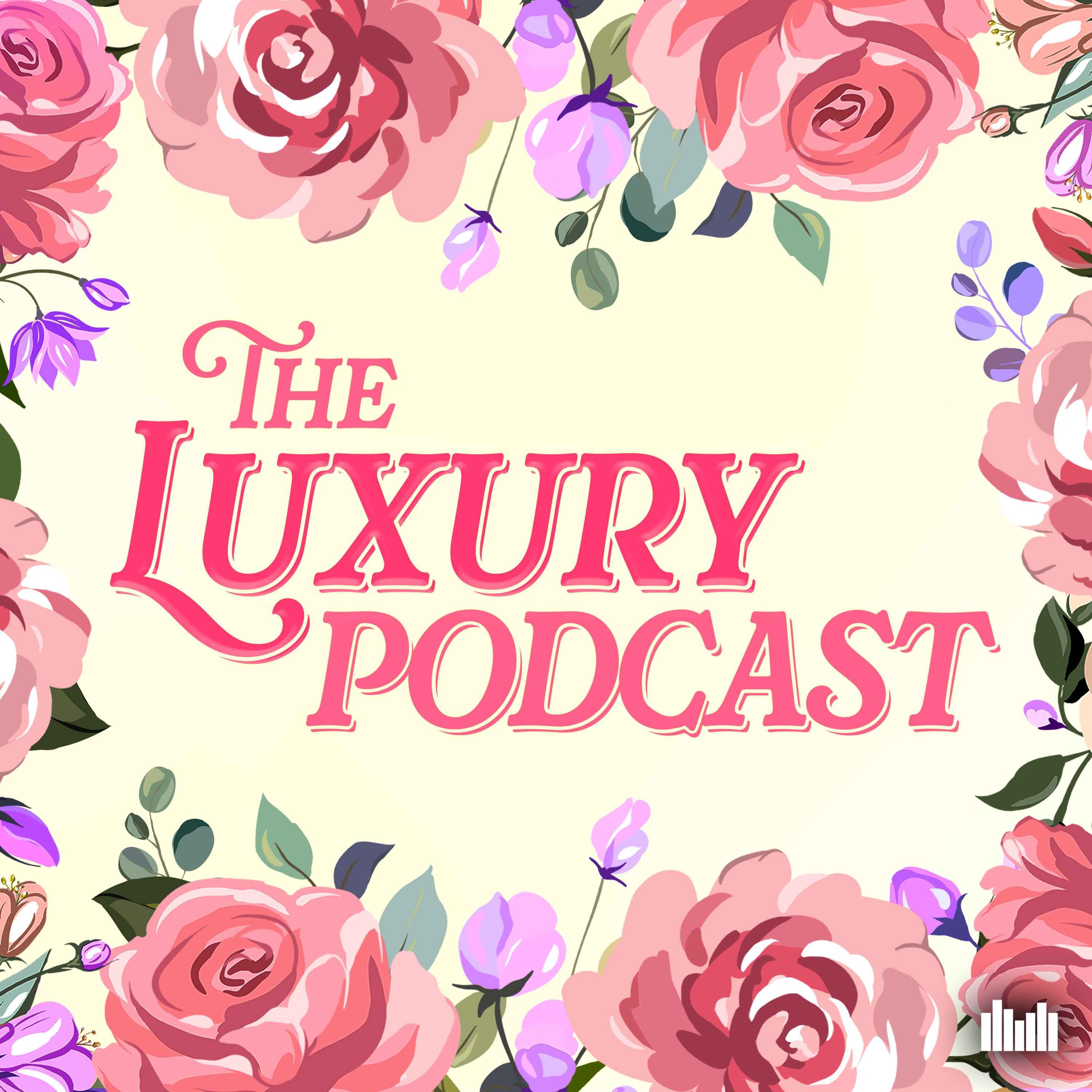 The Luxury Podcast