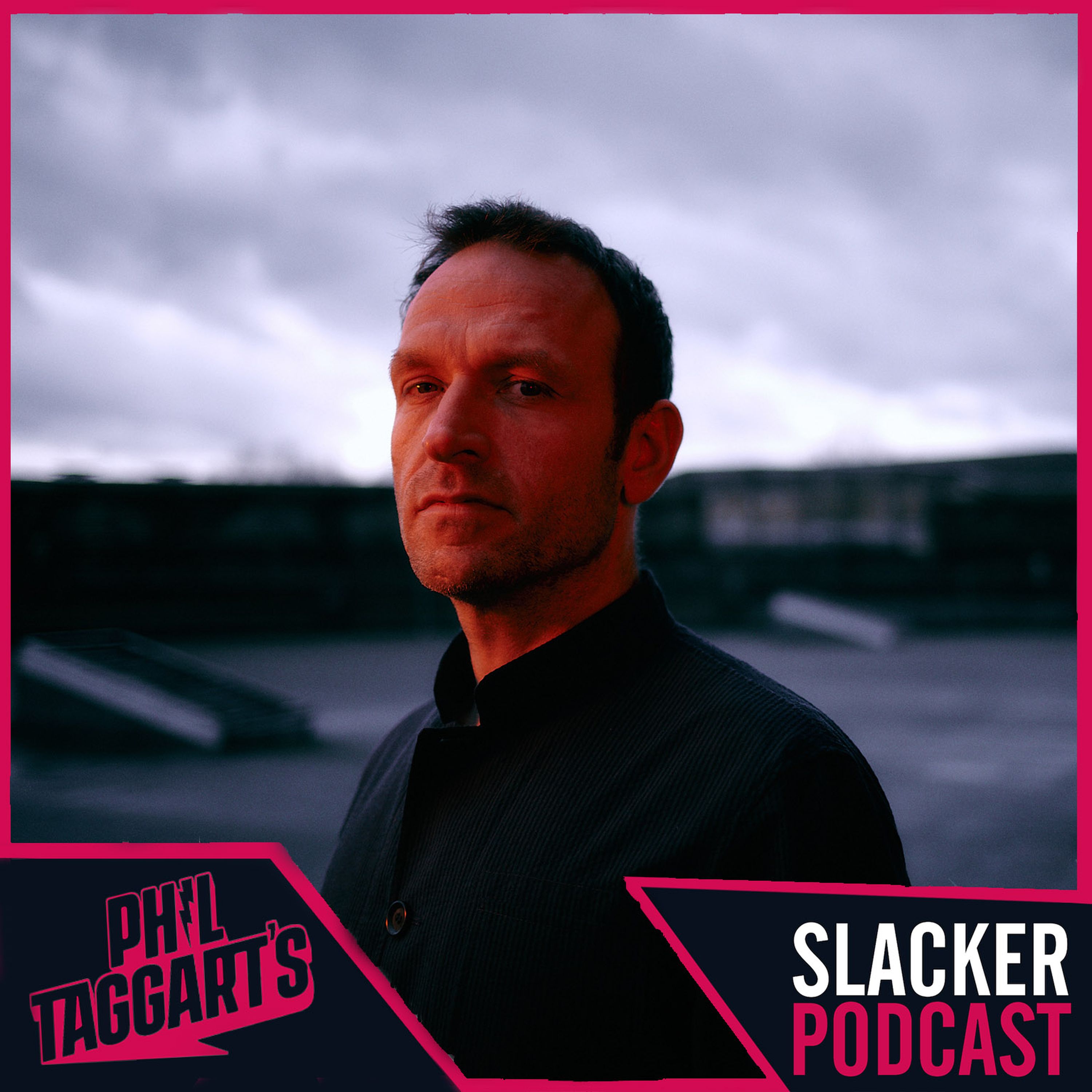Phil Taggart’s Slacker Podcast