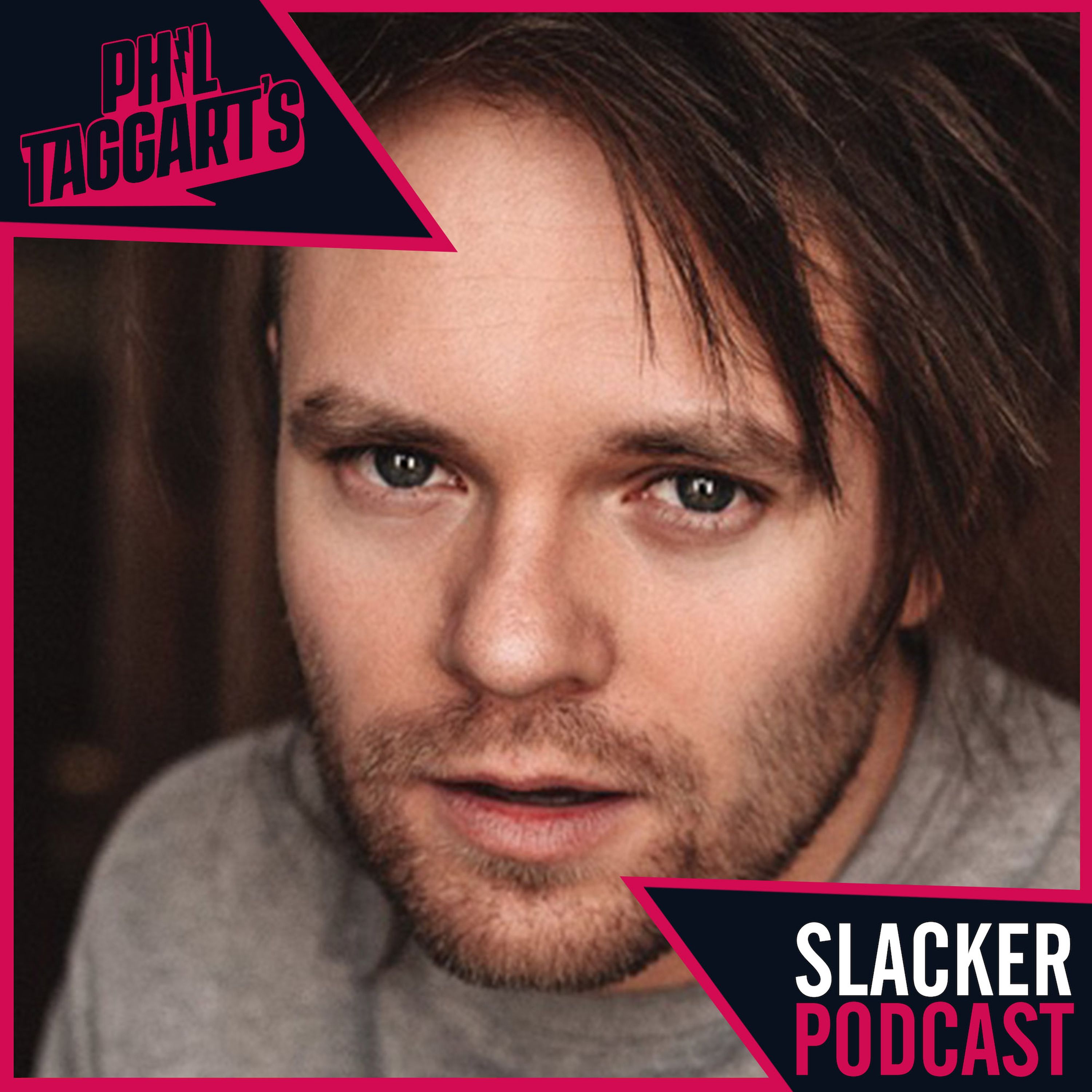 Phil Taggart’s Slacker Podcast