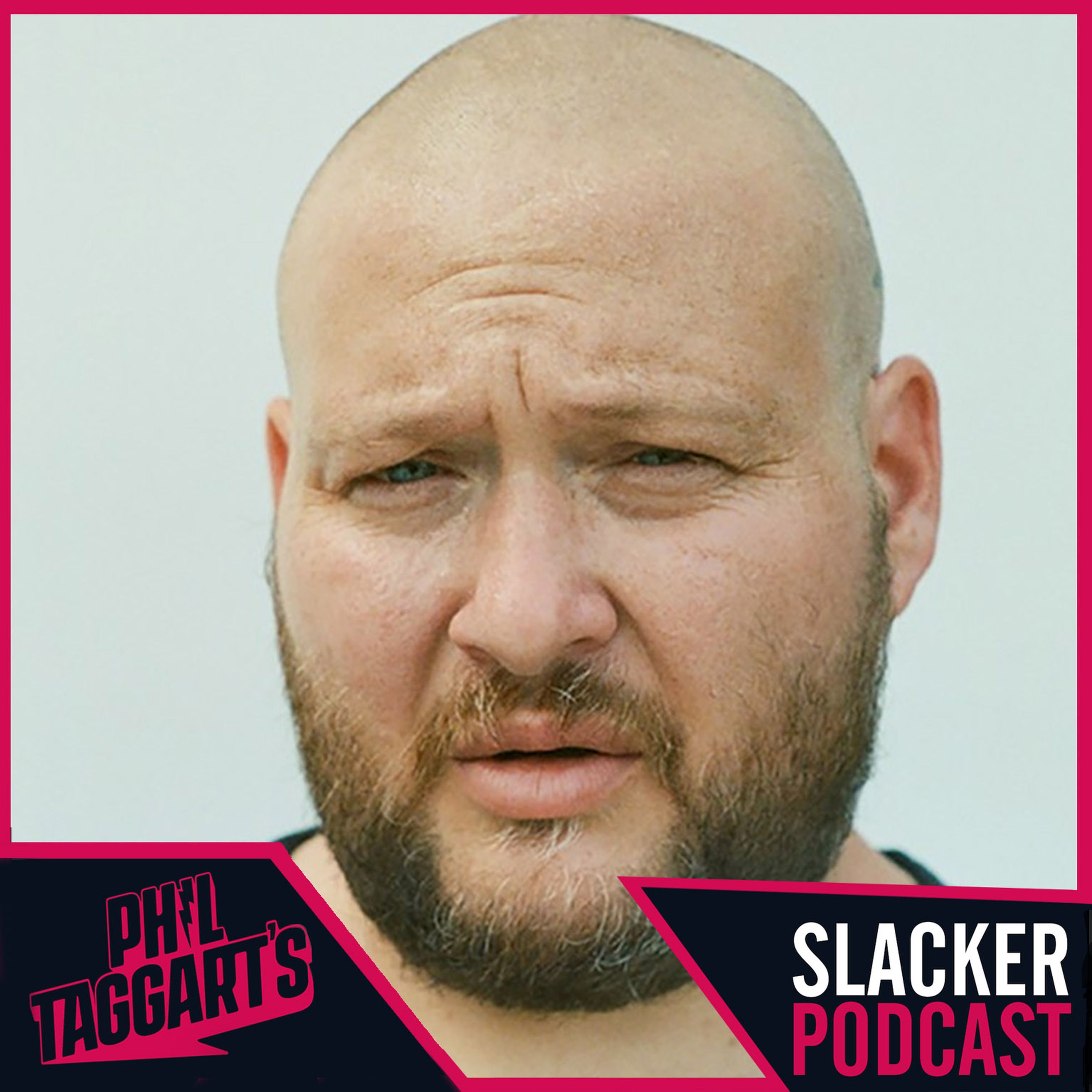 Phil Taggart’s Slacker Podcast
