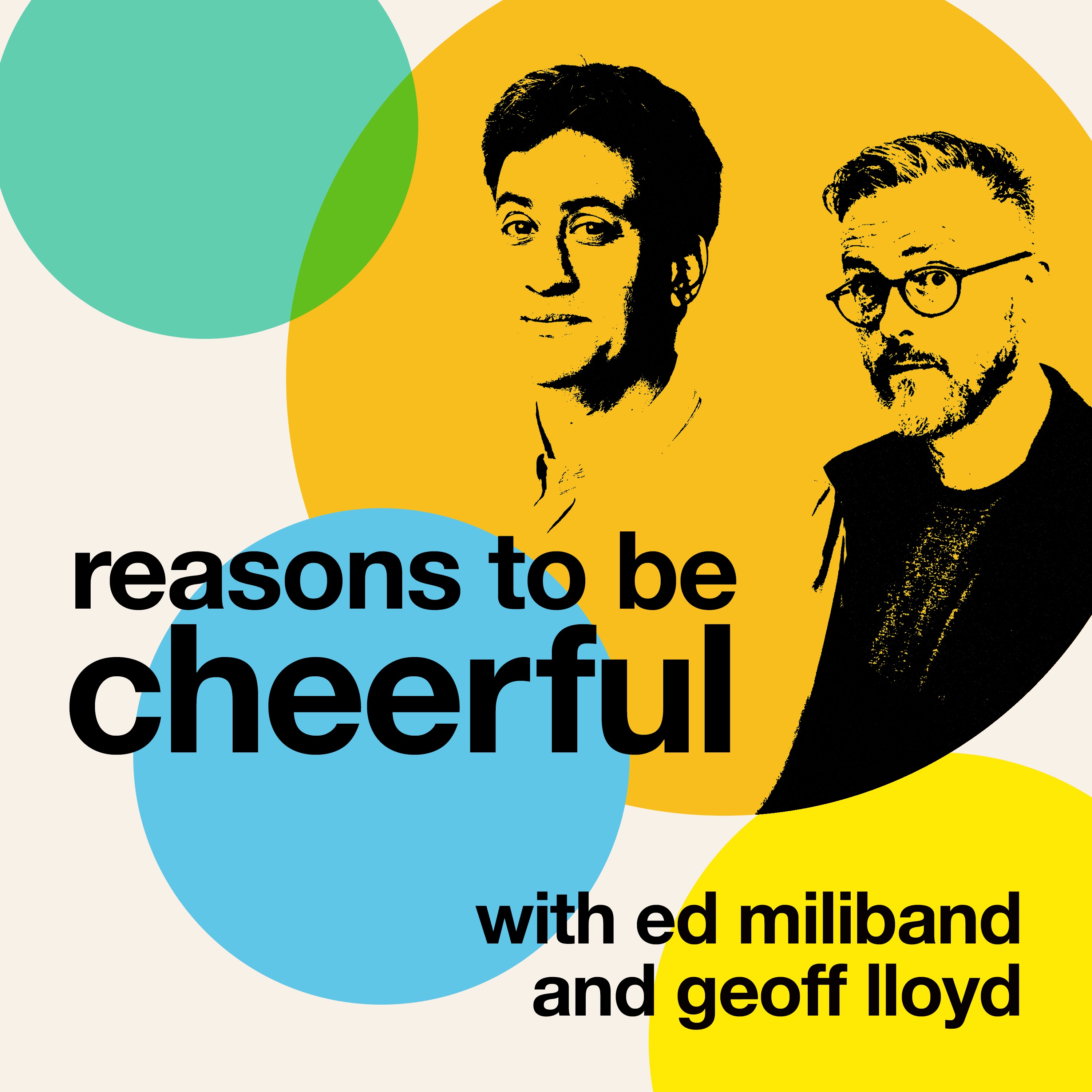 Reasons to be Cheerful with Ed Miliband & Geoff Lloyd podcast show image