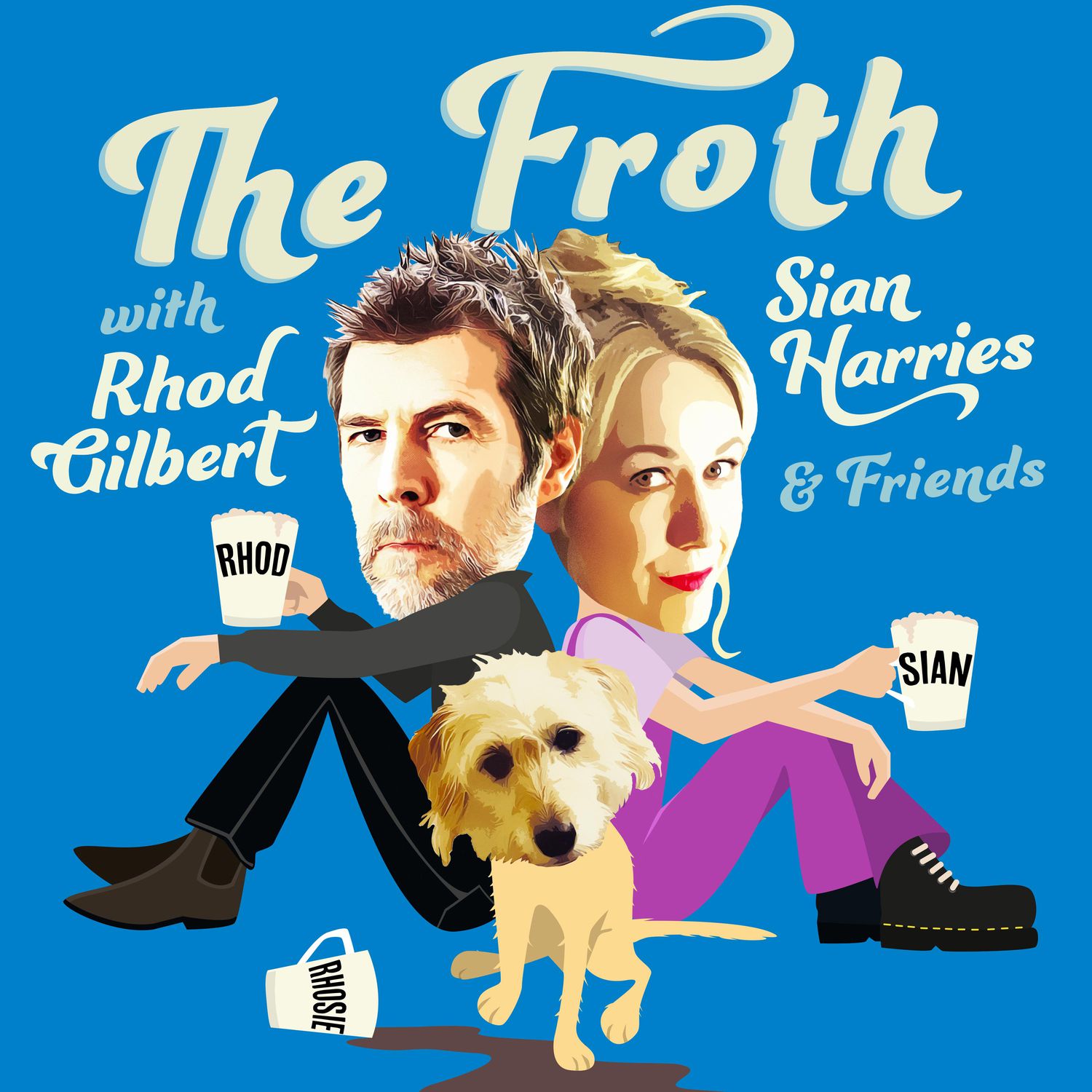THE FROTH with RHOD GILBERT, SIAN HARRIES & Friends - Comedy Podcast podcast show image