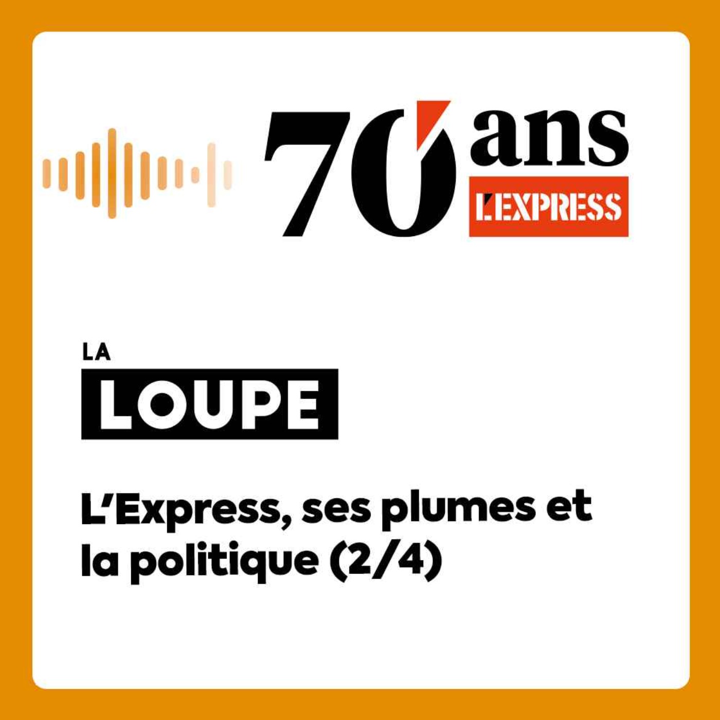 L'Express, ses plumes et la politique (2/4) (rediffusion)