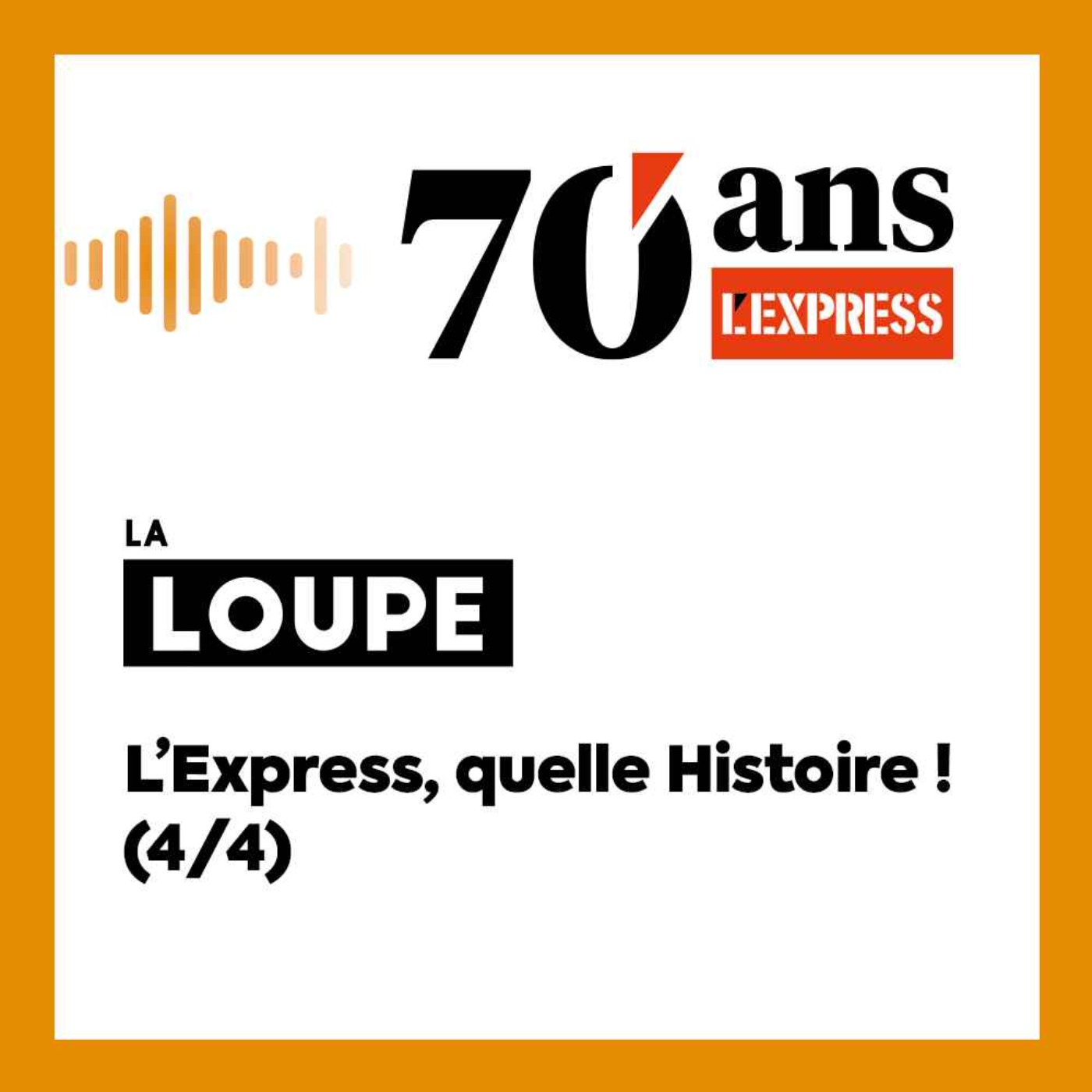 L'Express, quelle Histoire ! (4/4) (rediffusion)
