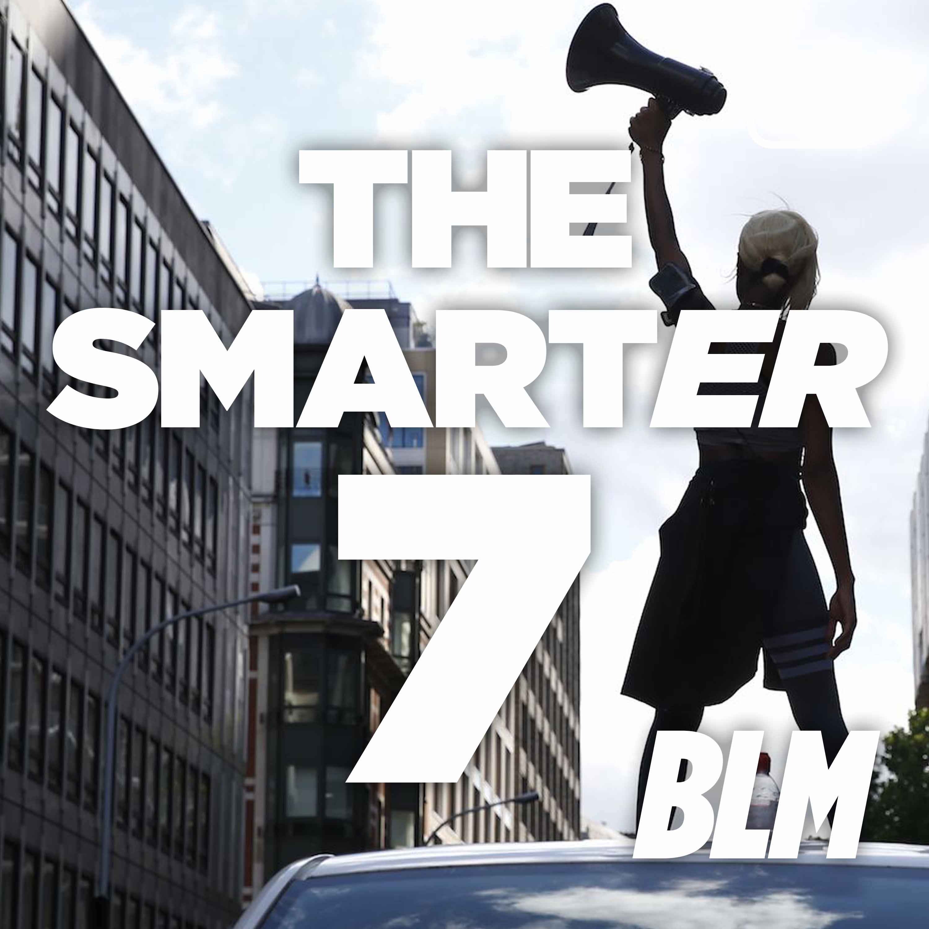 The Smarter 7: A guide to the BLM movement