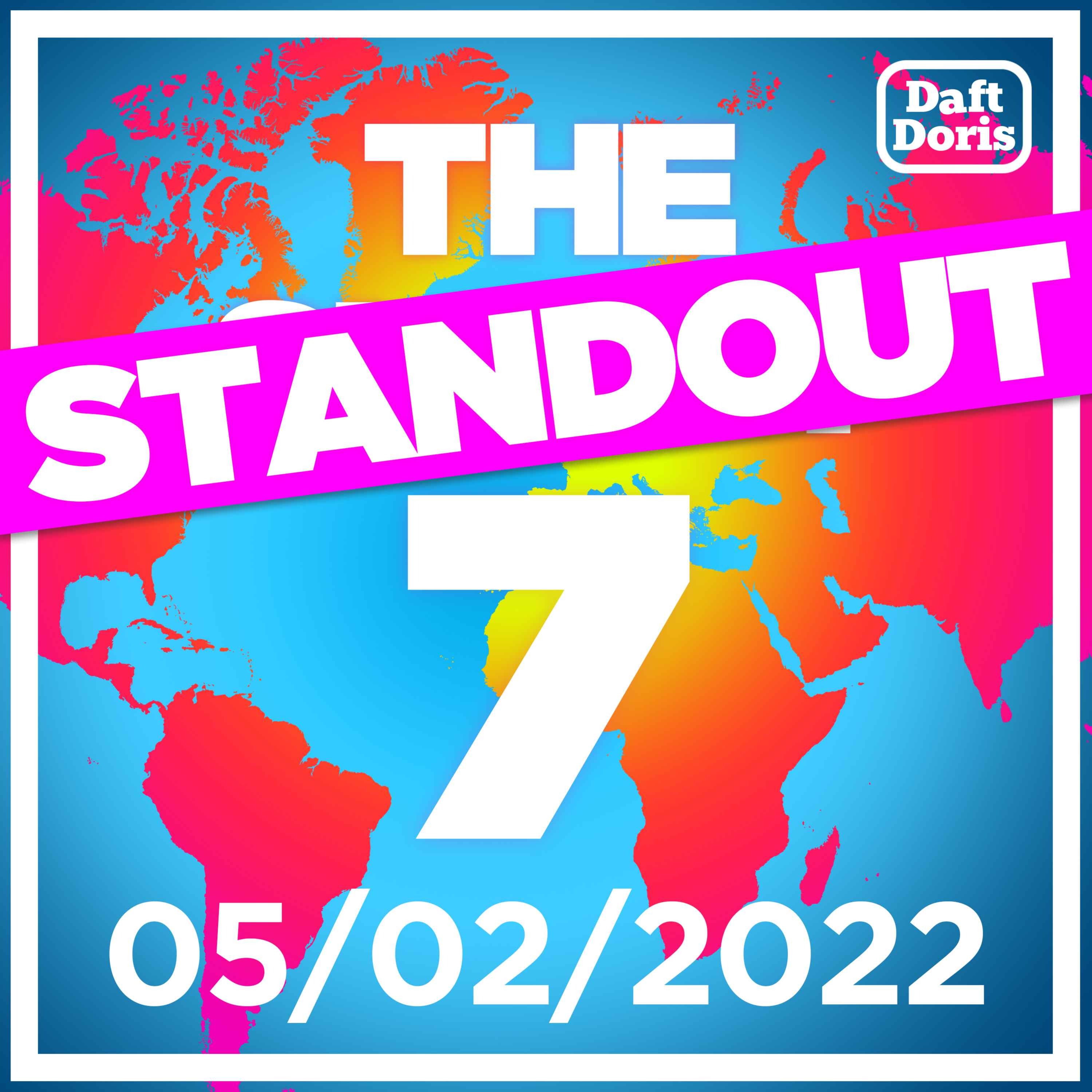 Ep. 602. The Standout 7 - Sue Gray report finally arrives, Boris and Keir battle over Savile, Ukraine tensions continue and Joe Rogan speaks out...
