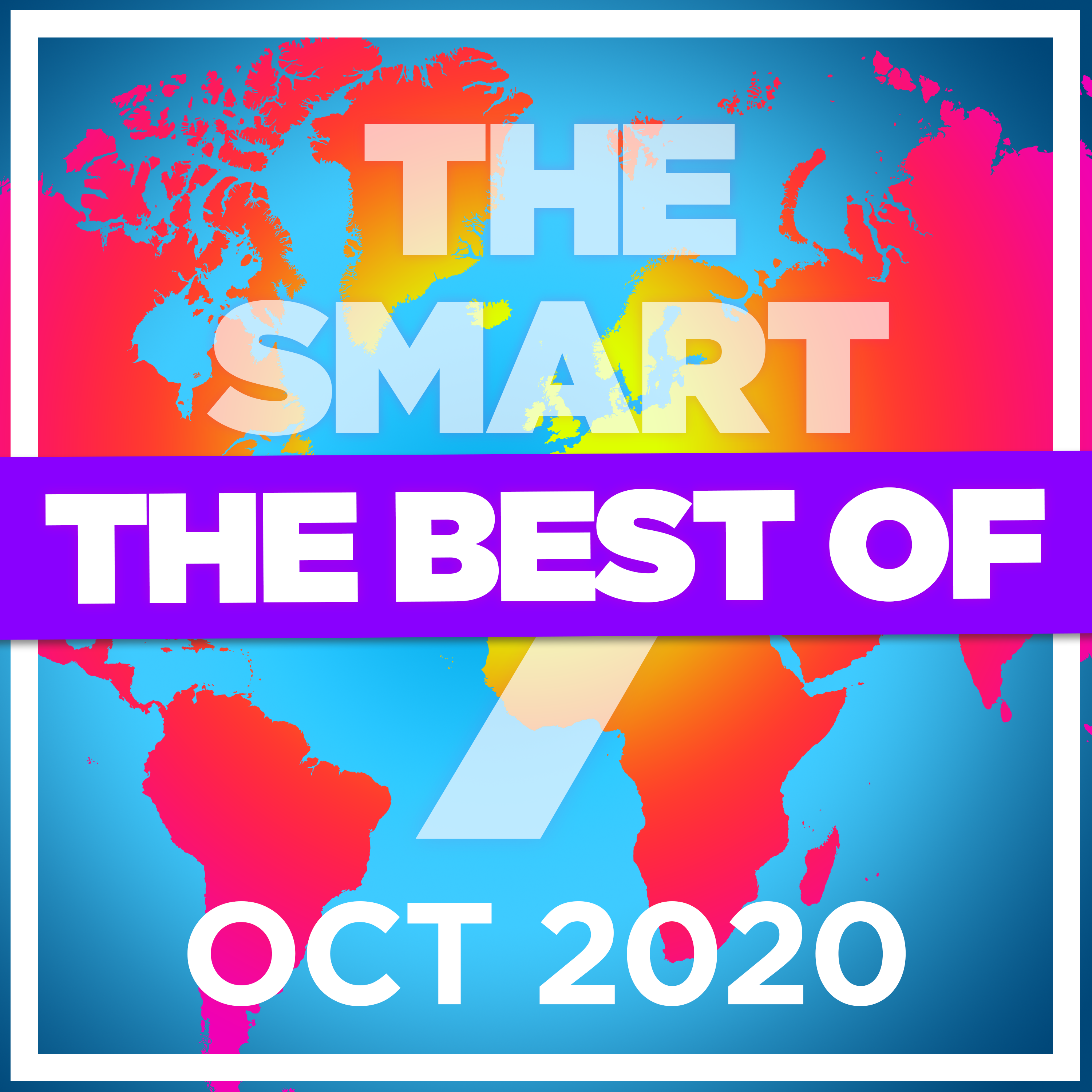 Ep 221. The Smart 7 - the Best and Biggest stories from October 2020