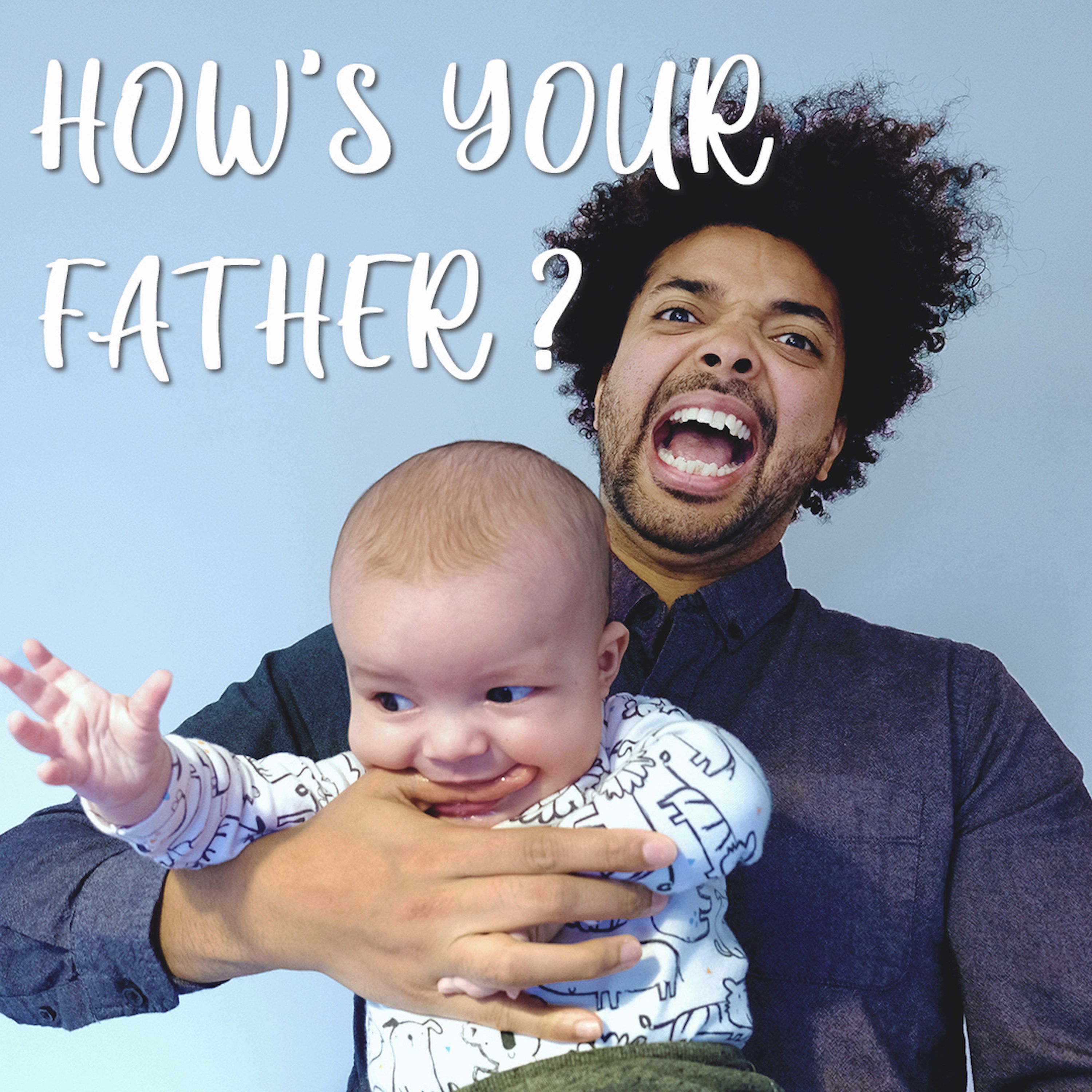 How\'s Your Father?