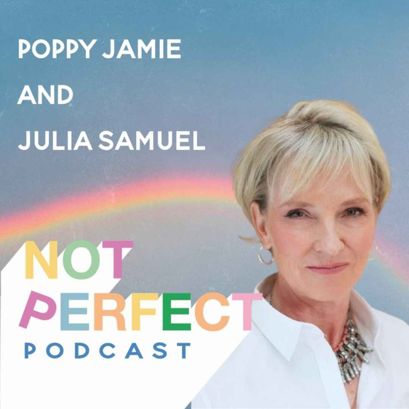 92-how-to-cope-with-grief-and-endings-with-julia-samuel-not-perfect