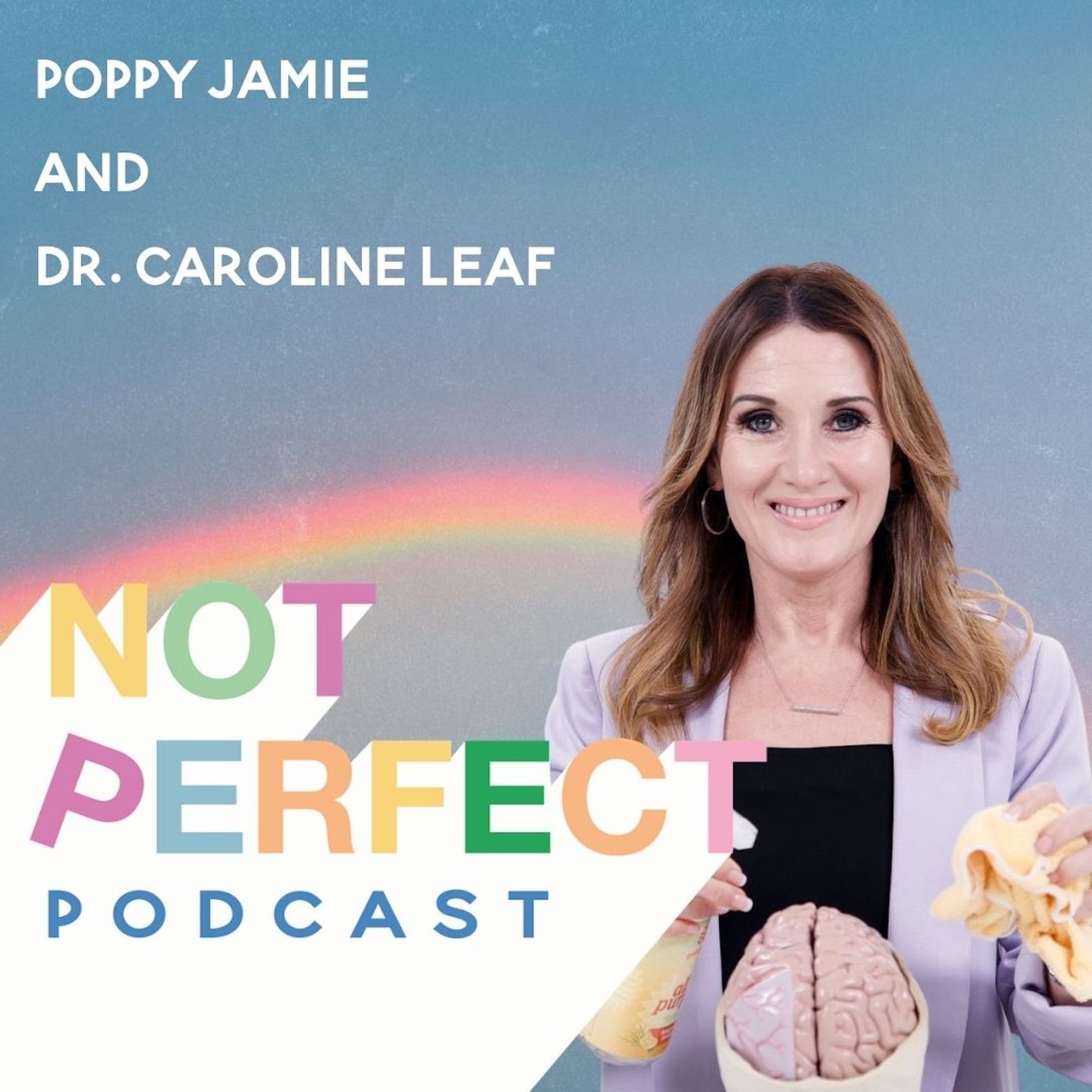 64: How to clear up your mental mess in 5 steps with Dr Caroline Leaf