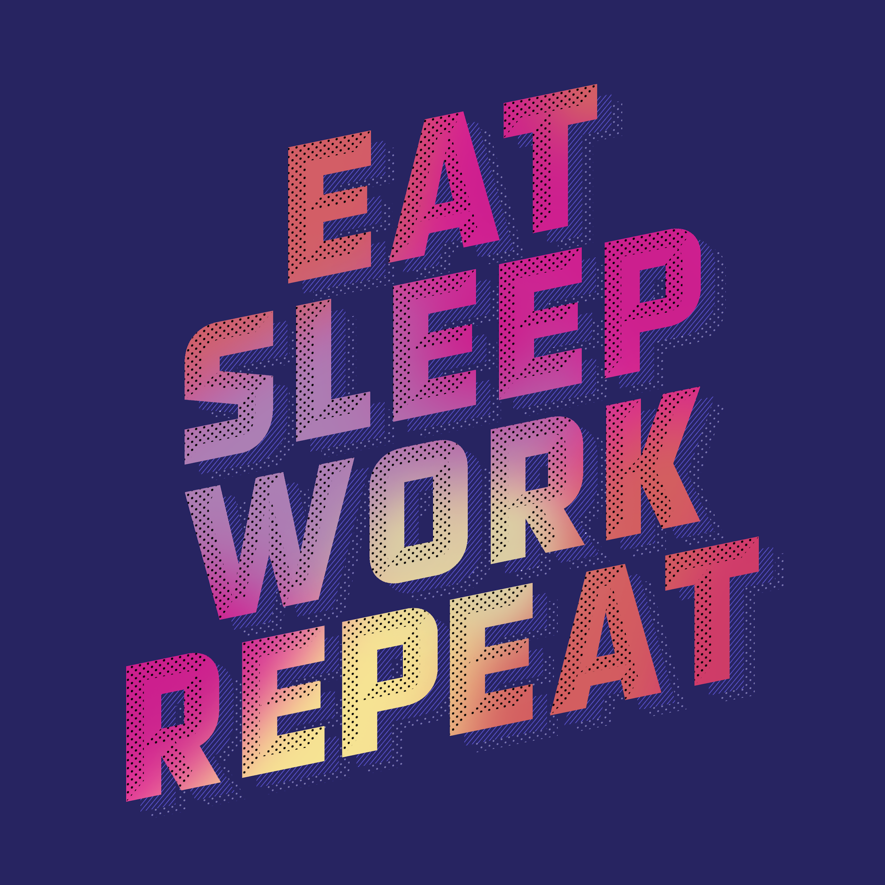 Ворк плей. Eat Sleep work repeat. Eat Sleep repeat. Ворк слип репит. Work and eat.