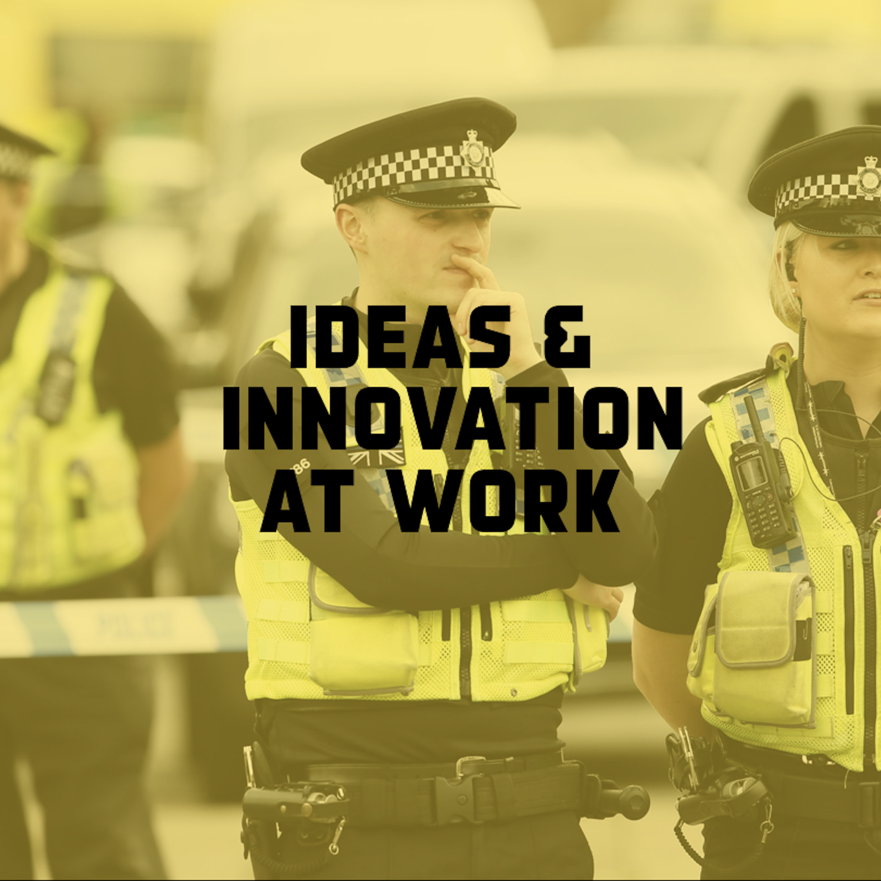 Ideas, innovation & work (the police episode 2) - podcast episode cover