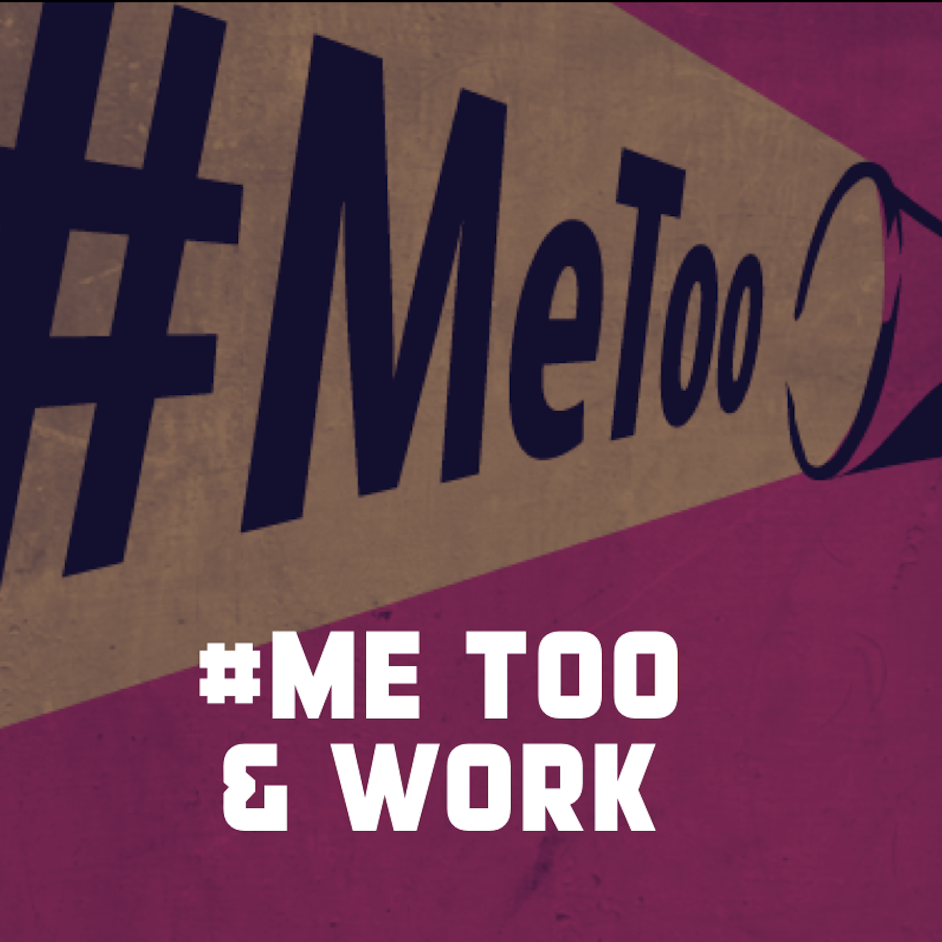 #MeToo & Work - podcast episode cover