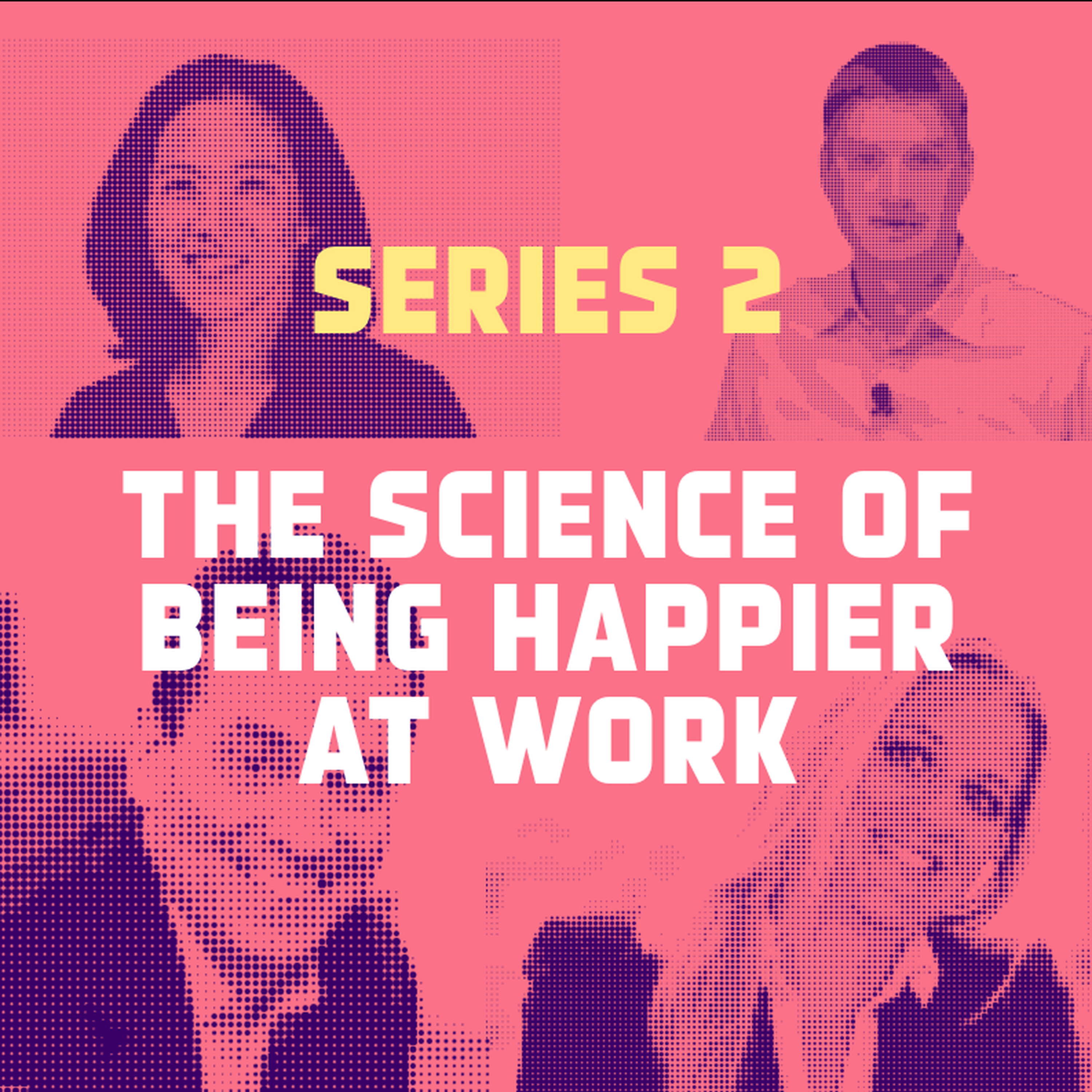 The Science of Being Happier at Work - podcast episode cover