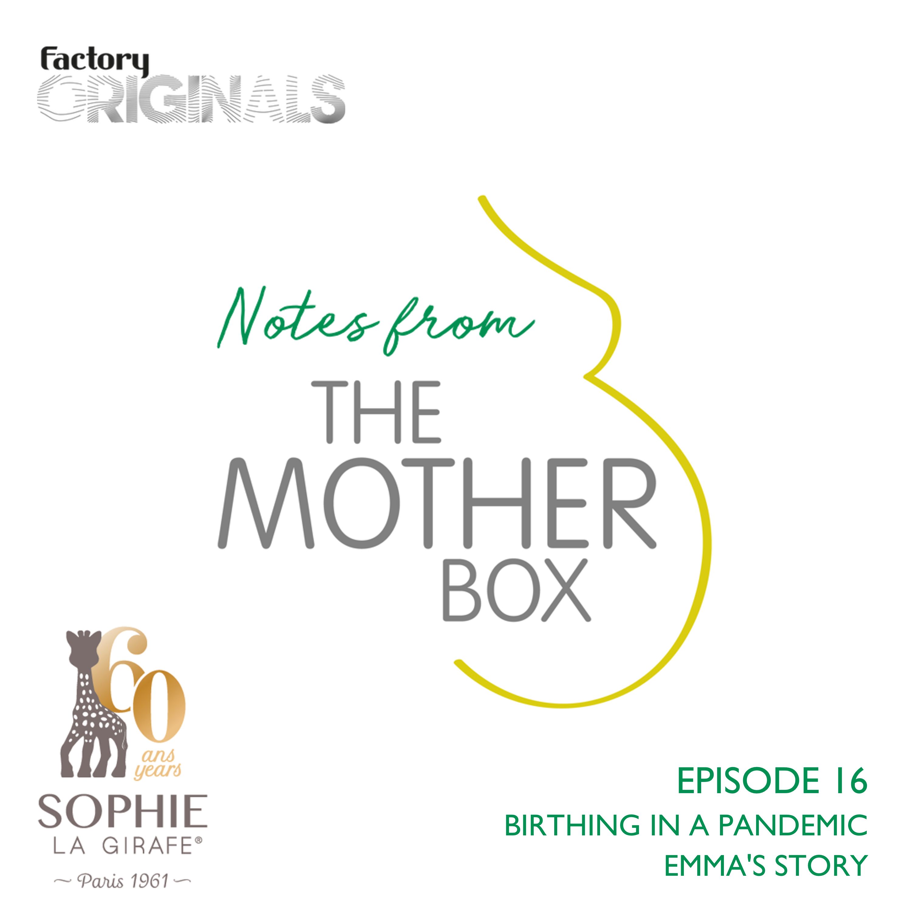 Episode 16 : Emma's Story - Birthing In A Pandemic Special