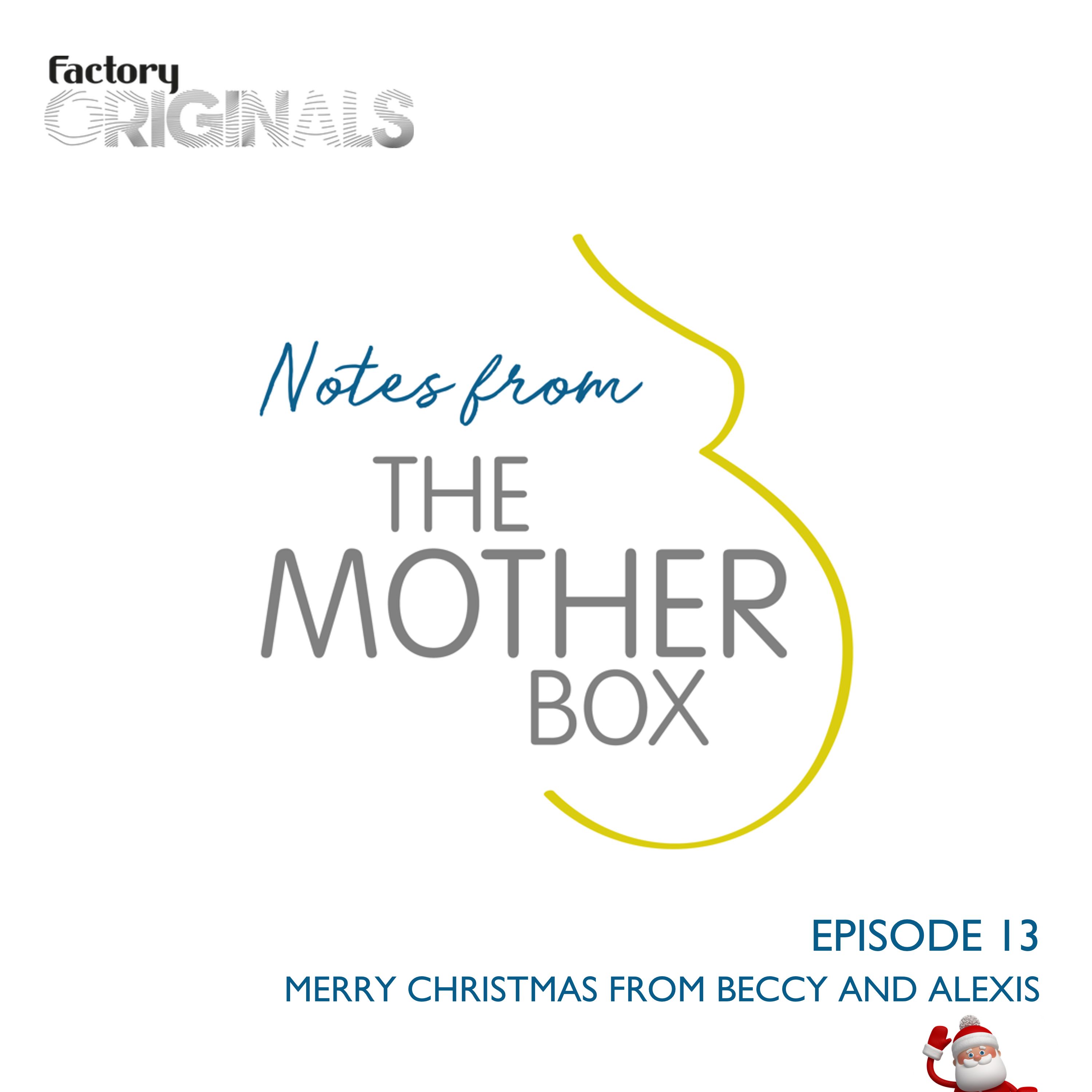 Episode 13 : Happy Christmas From Beccy and Alexis