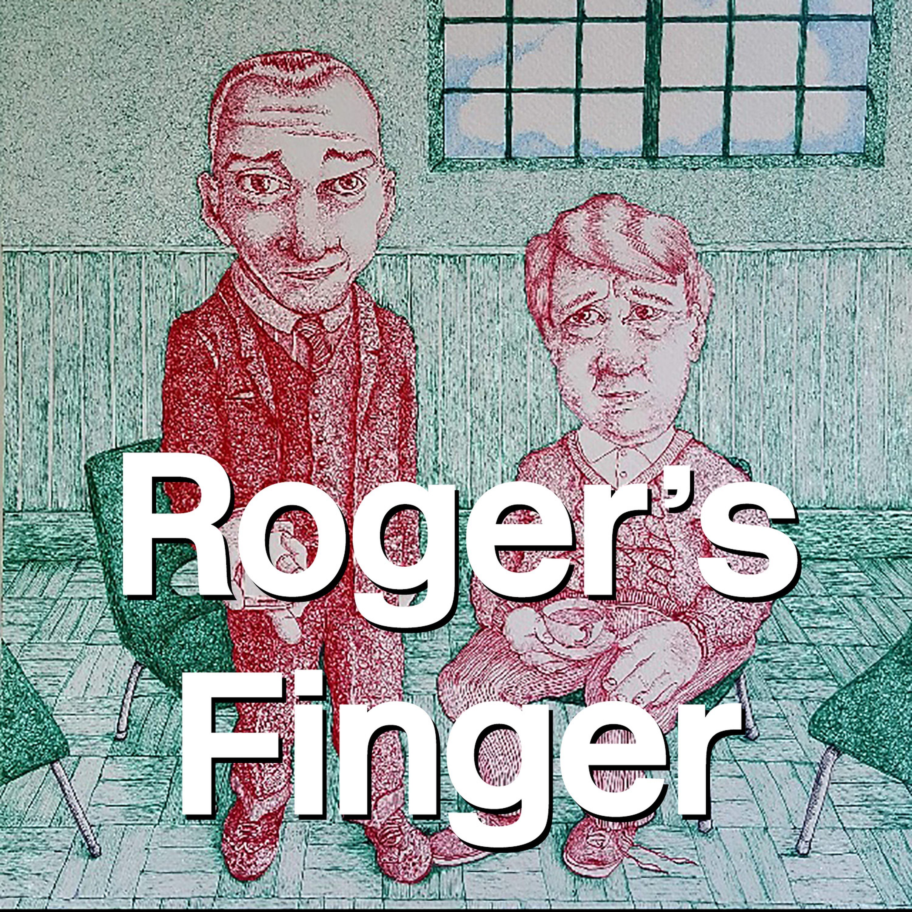 12: Roger’s Finger