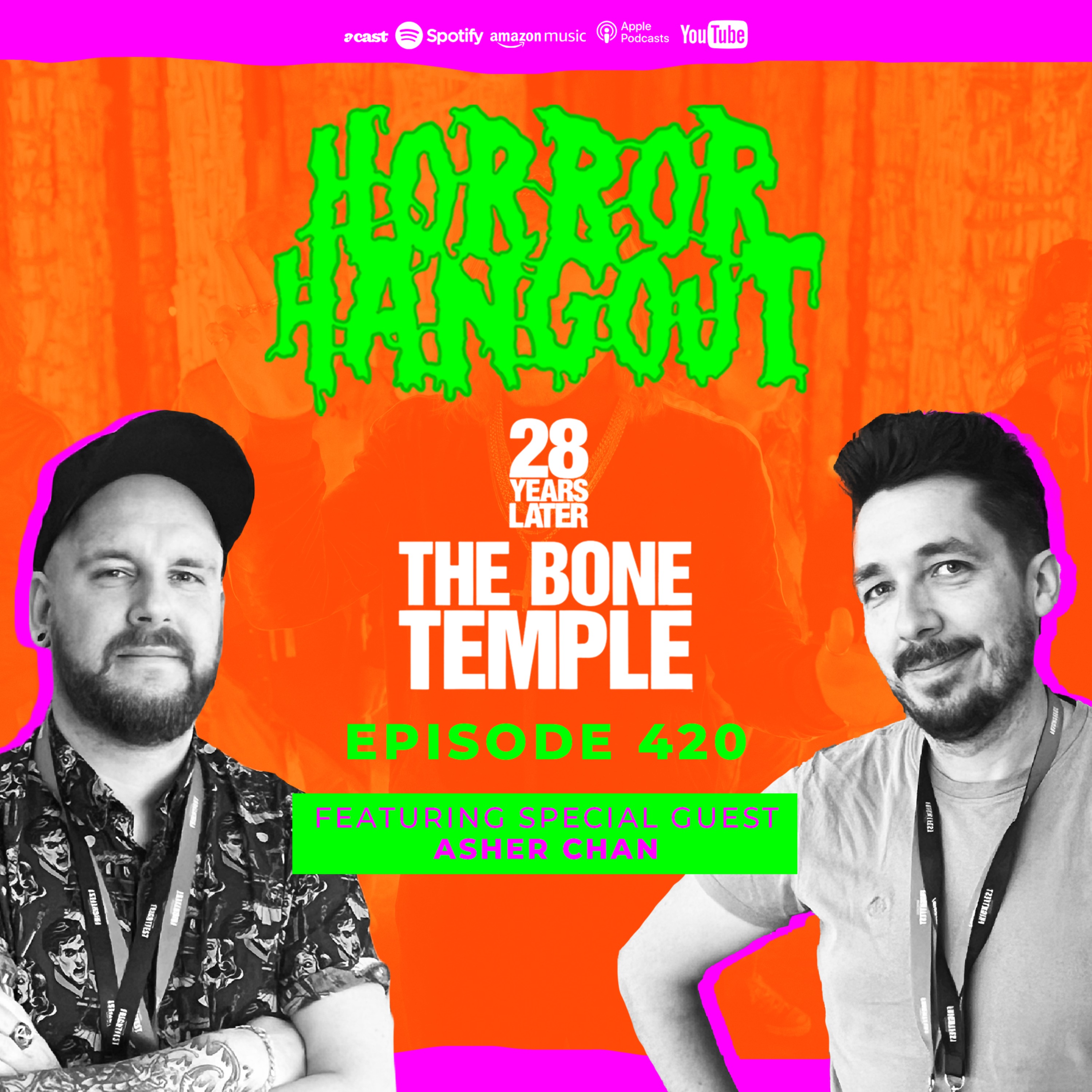 Horror Hangout Podcast Episode 420 : 28 Years Later - The Bone Temple (w/ Asher Chan)