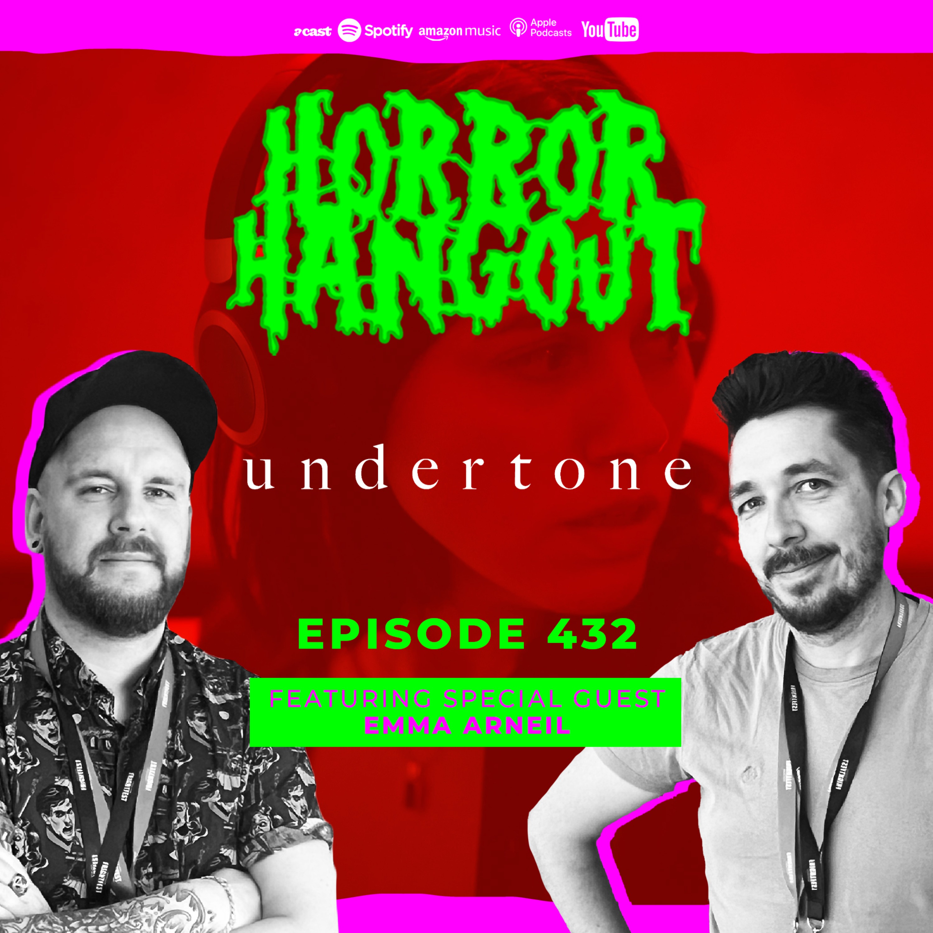 Horror Hangout Podcast Episode 432 : Undertone (w/ Emma Arneil)