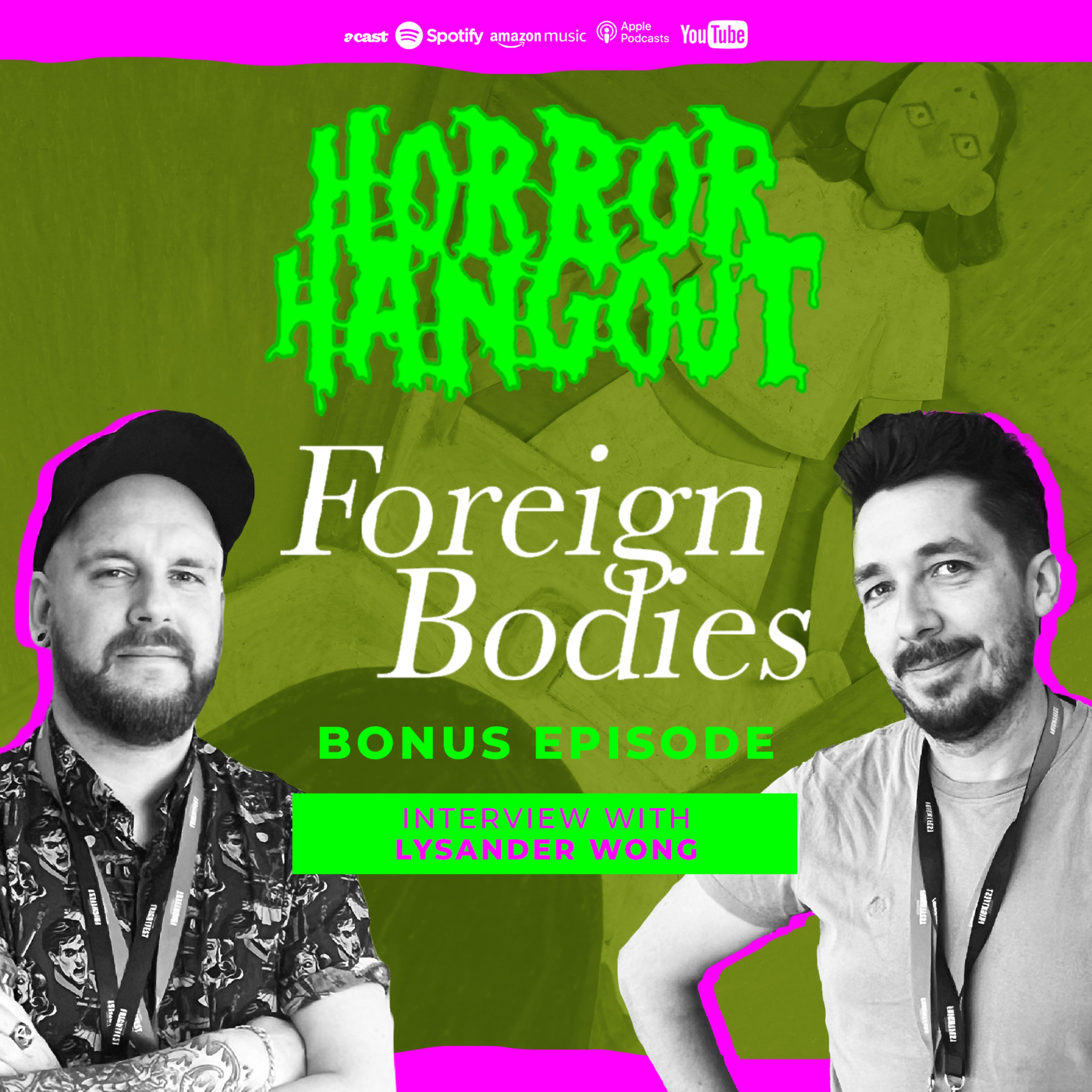 Horror Hangout Podcast Bonus Episode : Interview with Foreign Bodies Director Lynsander Wong