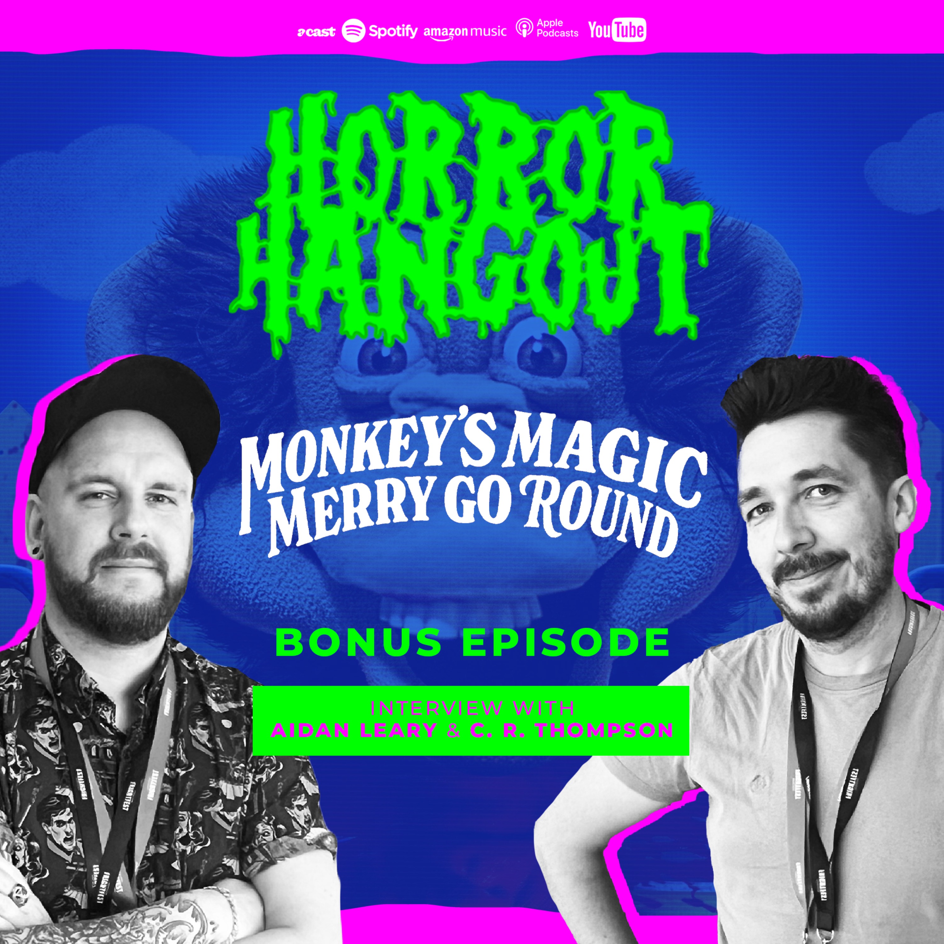 Horror Hangout Podcast Bonus Episode : Interview with Monkey's Magic Merry Go Round Director Aidan Leary & Writer C. R. Thompson