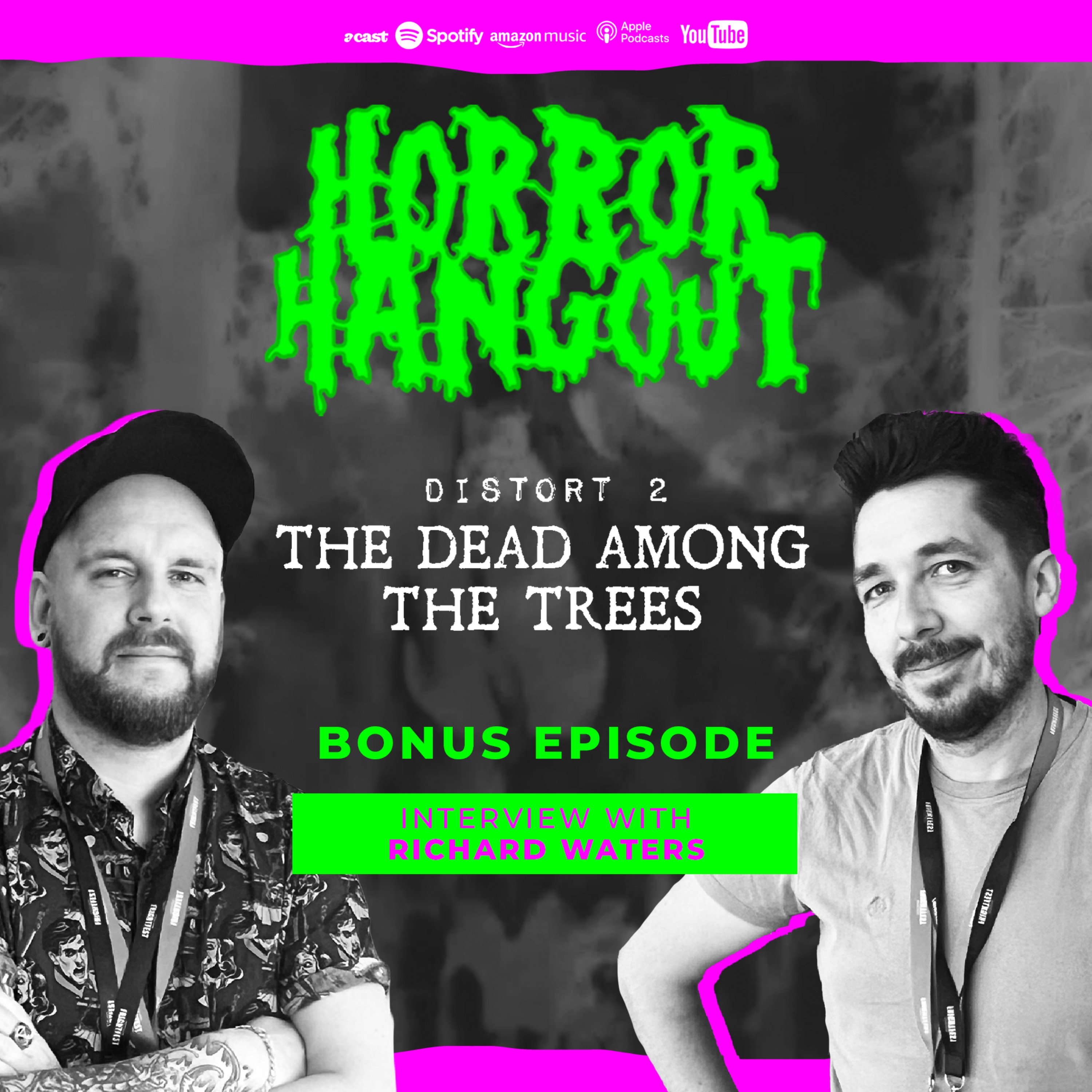 Horror Hangout Podcast Bonus Episode : Interview with Distort 2 - The Dead Among The Trees Director Richard Waters