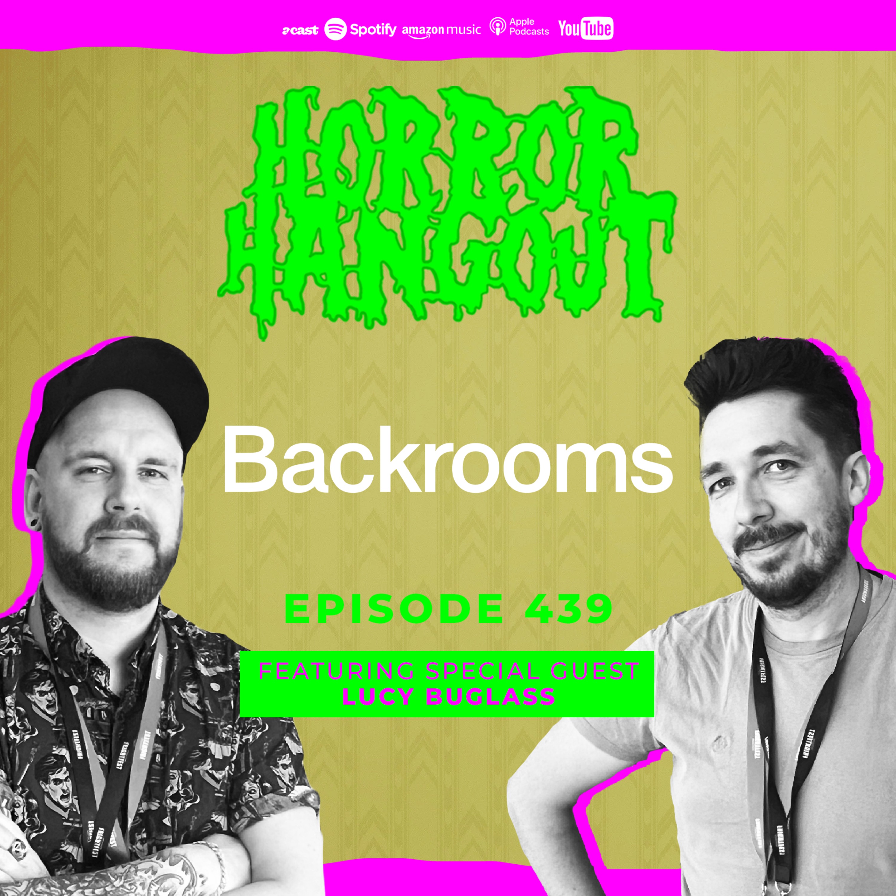 Horror Hangout Podcast Episode 439 : Backrooms (w/ Lucy Buglass)