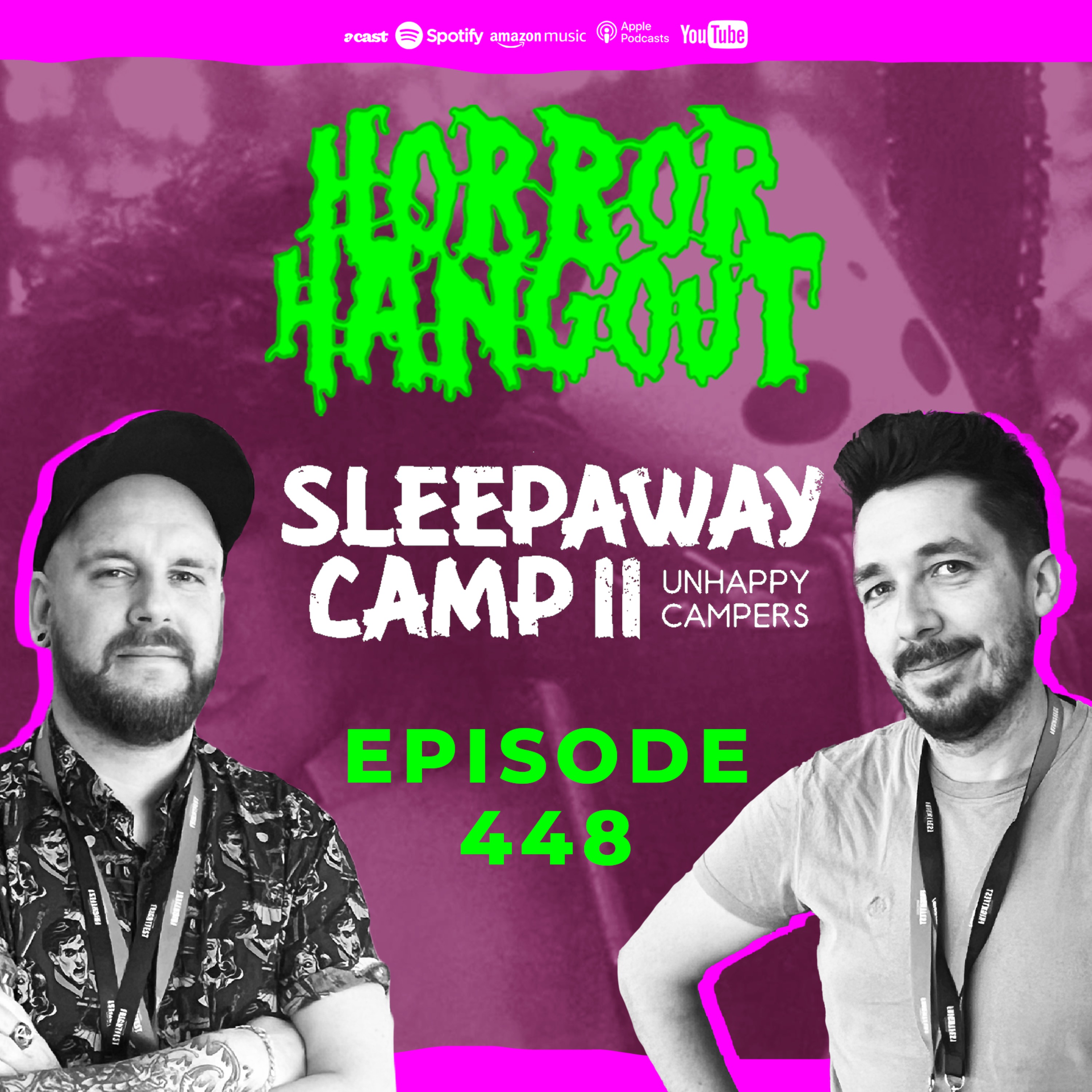 Horror Hangout Podcast Episode 448 : Sleepaway Camp II - Unhappy Campers