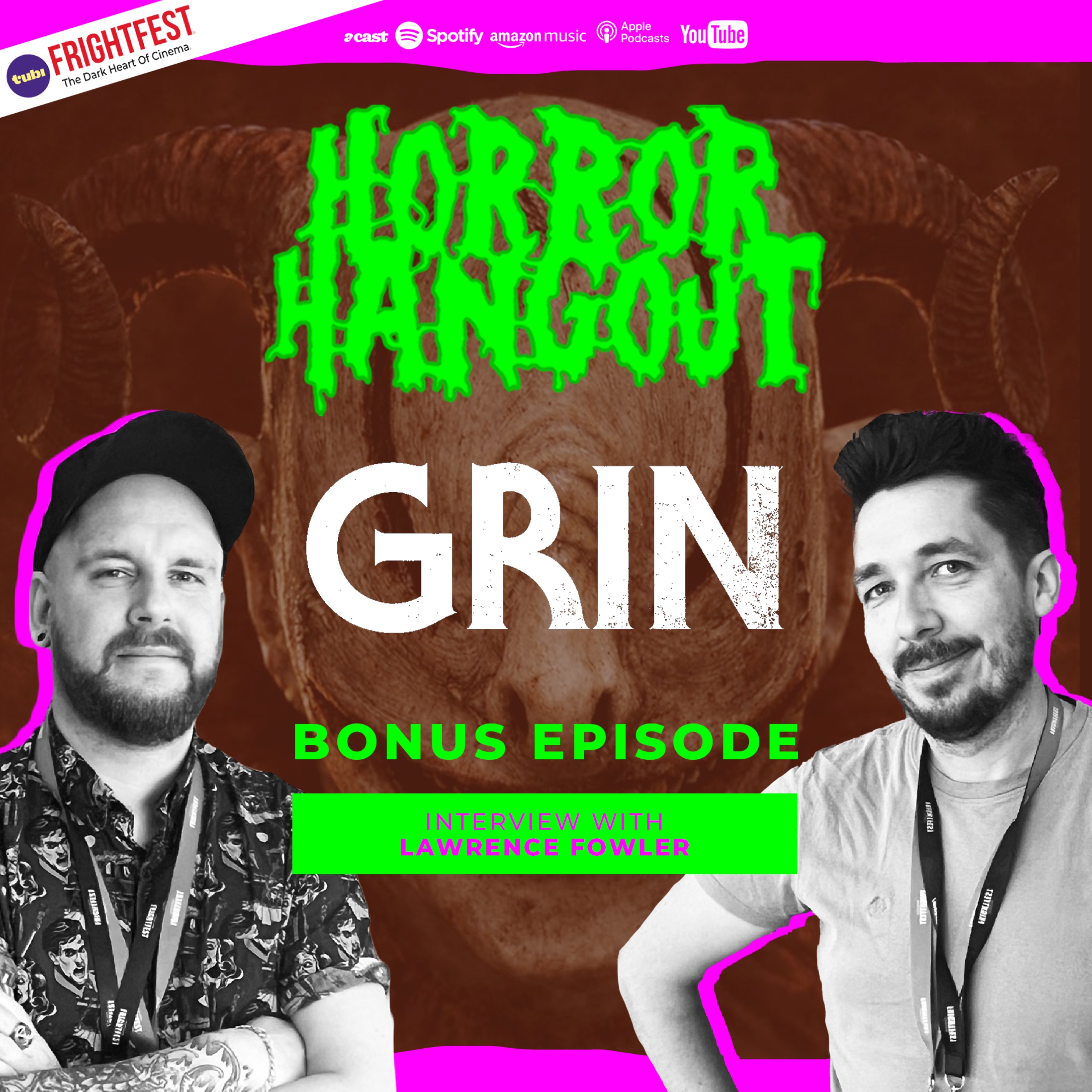 Horror Hangout Podcast Bonus Episode : Interview w/ GRIN Director Lawrence Fowler (FrightFest 2026)