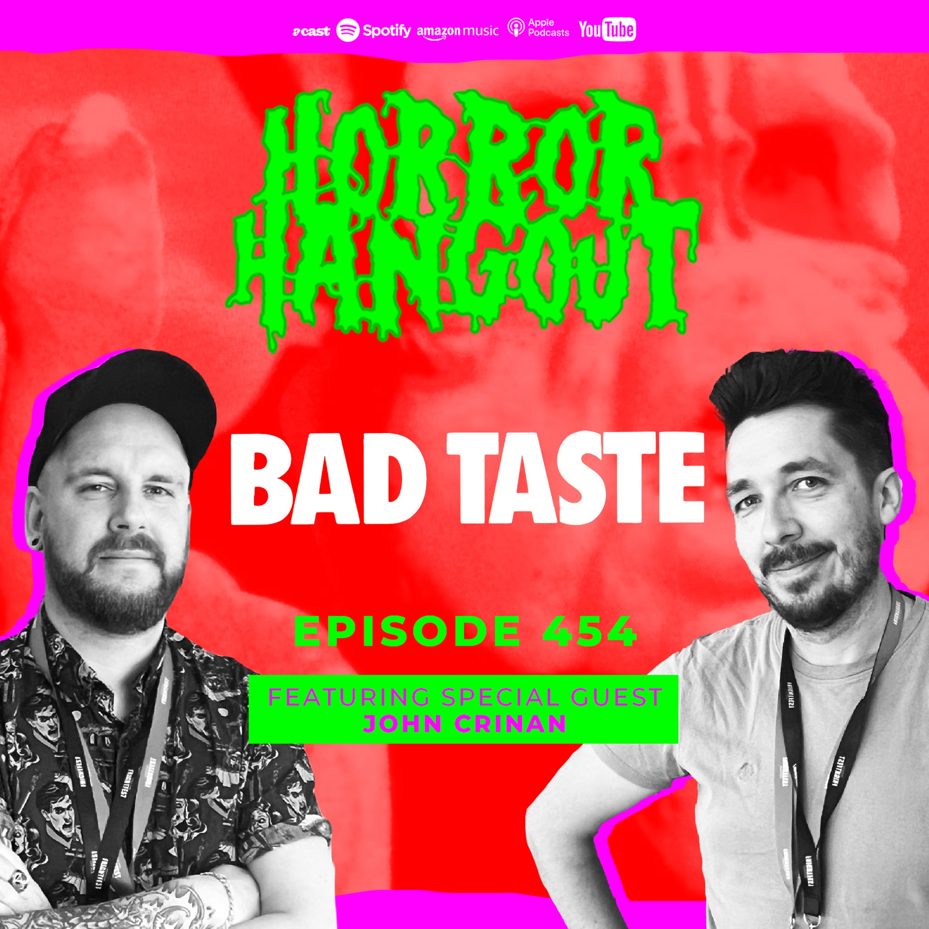 Horror Hangout Podcast Episode 454 : Bad Taste (w/ John Crinan)