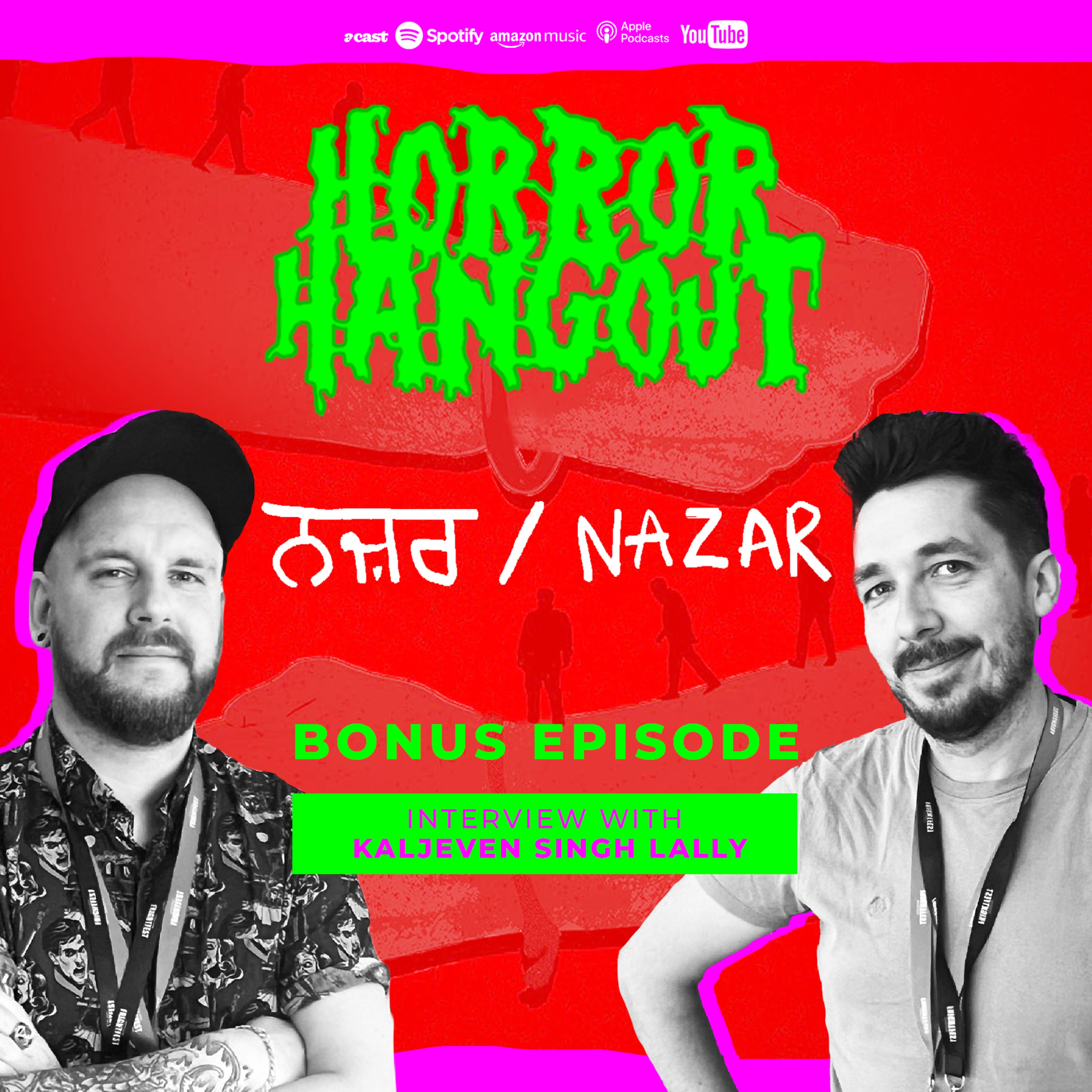 Horror Hangout Podcast Bonus Episode : Interview w/ Nazar Director Kaljeven Singh Lally