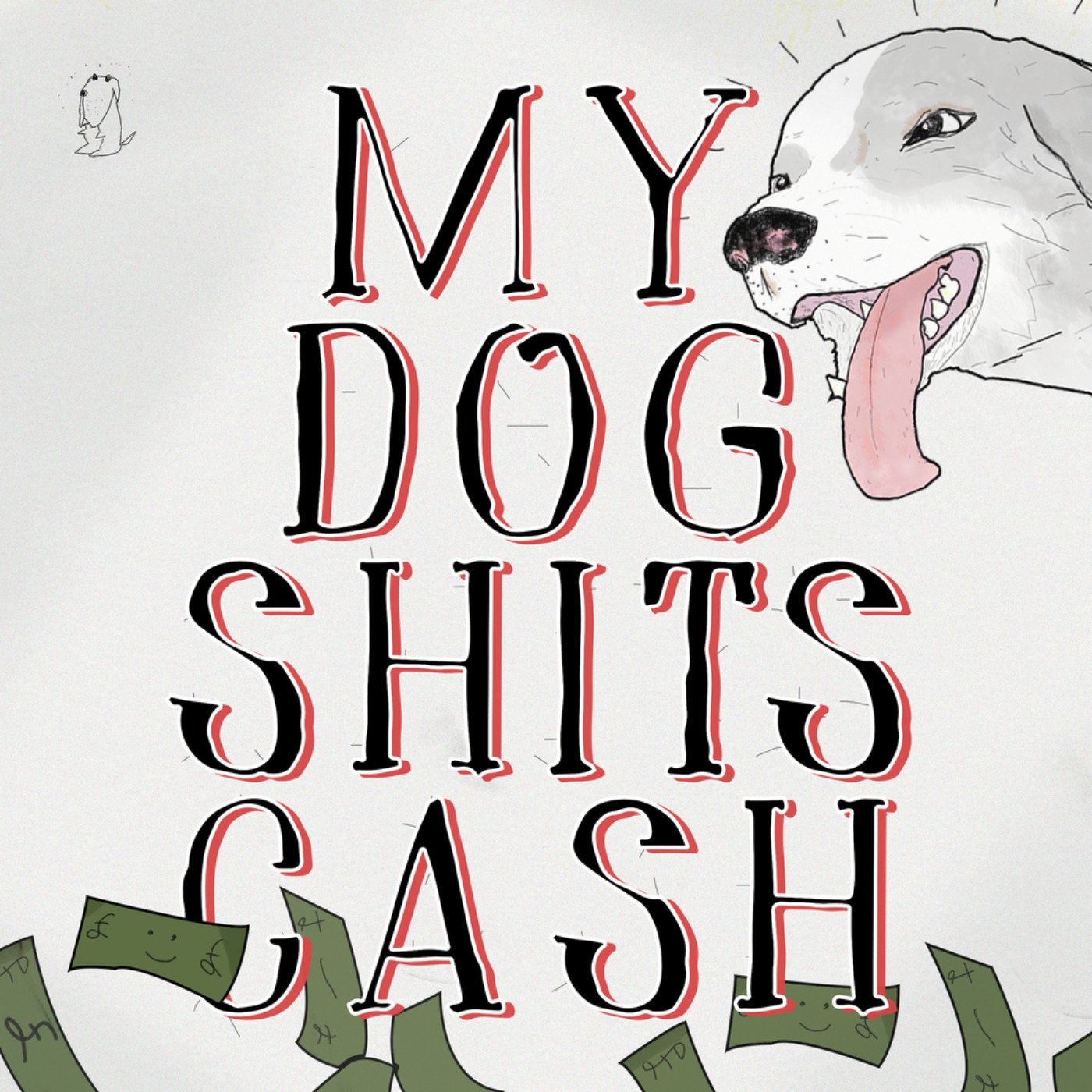cover art for My Dog Shits Cash - 1 - Being Reasonable & Other Unreasonable Things