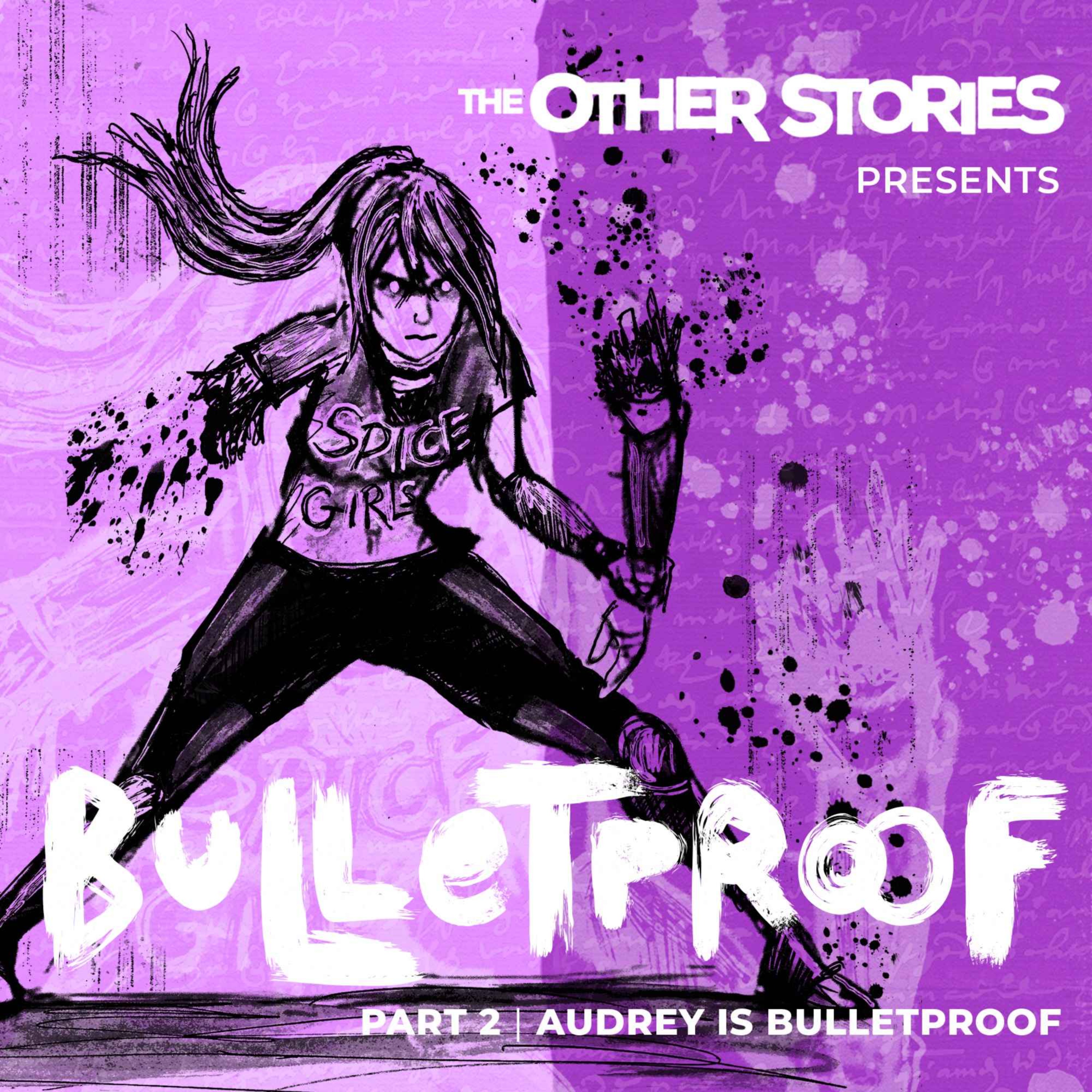 cover art for Bulletproof Part 2 - Audrey Is Bulletproof