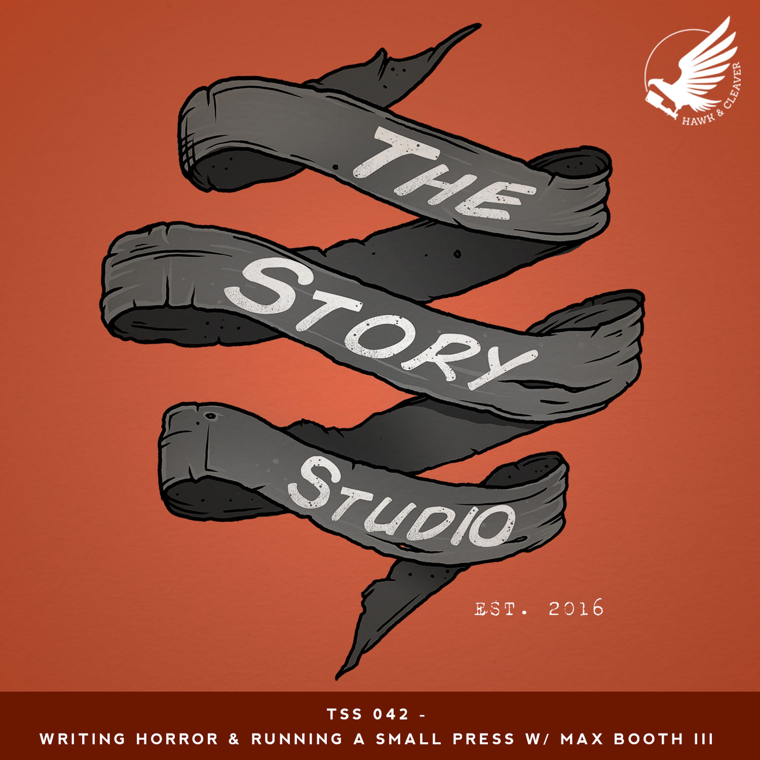 cover art for TSS 042 - Writing Horror & Running a Small Press W/ Max Booth III
