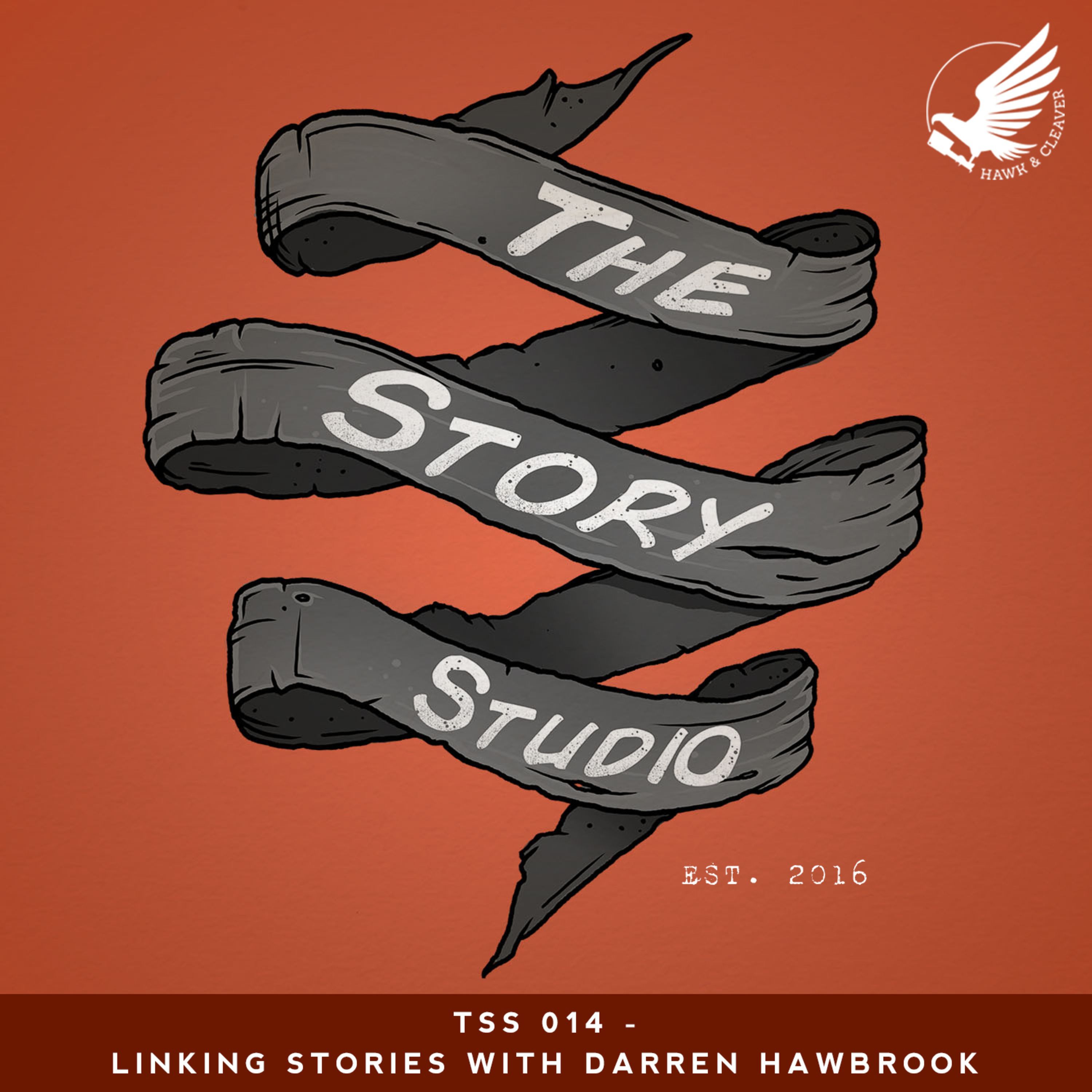 TSS 014 - Linking Stories W/ Darren Hawkbrook