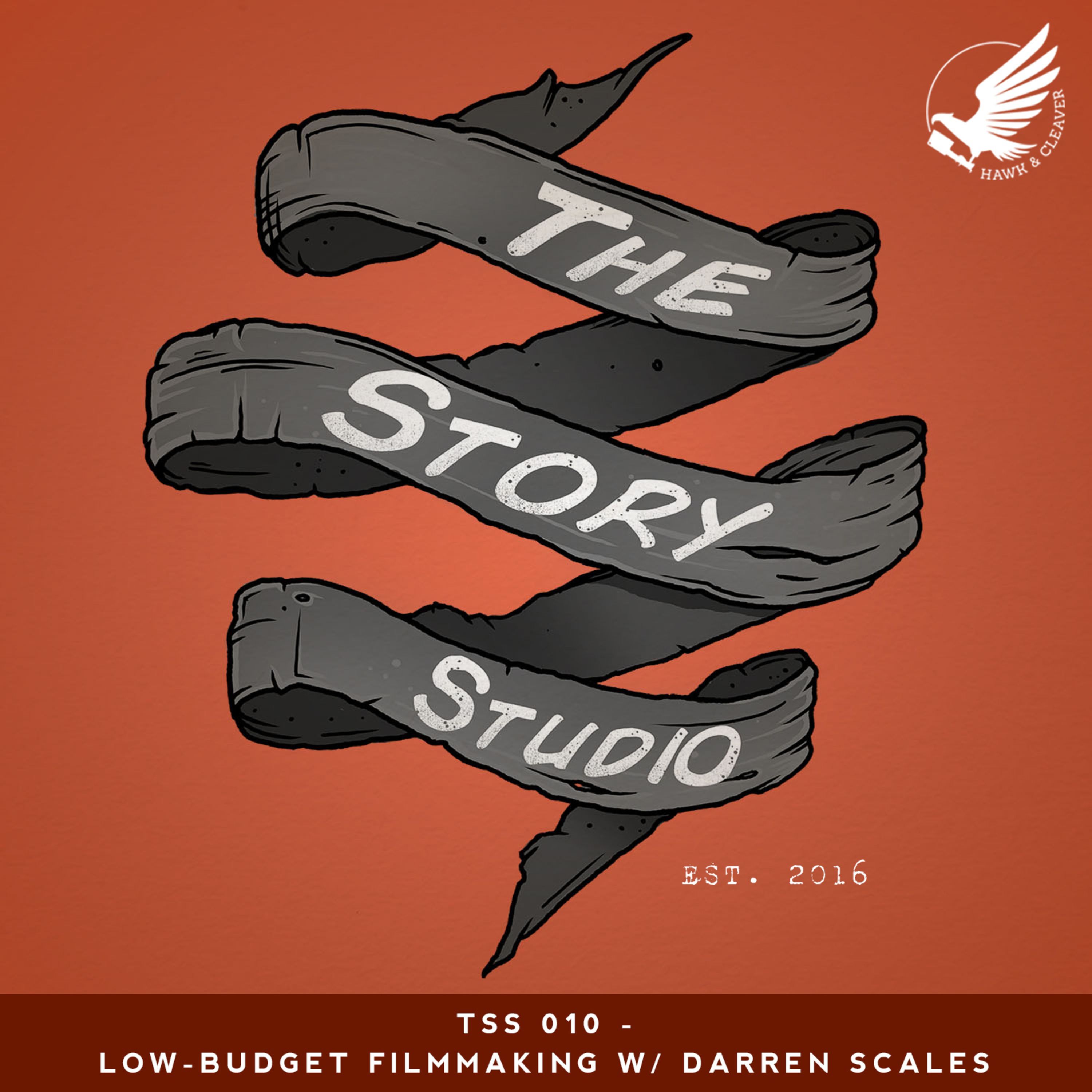 TSS 010 - Low-Budget Filmmaking W/ Darren Scales