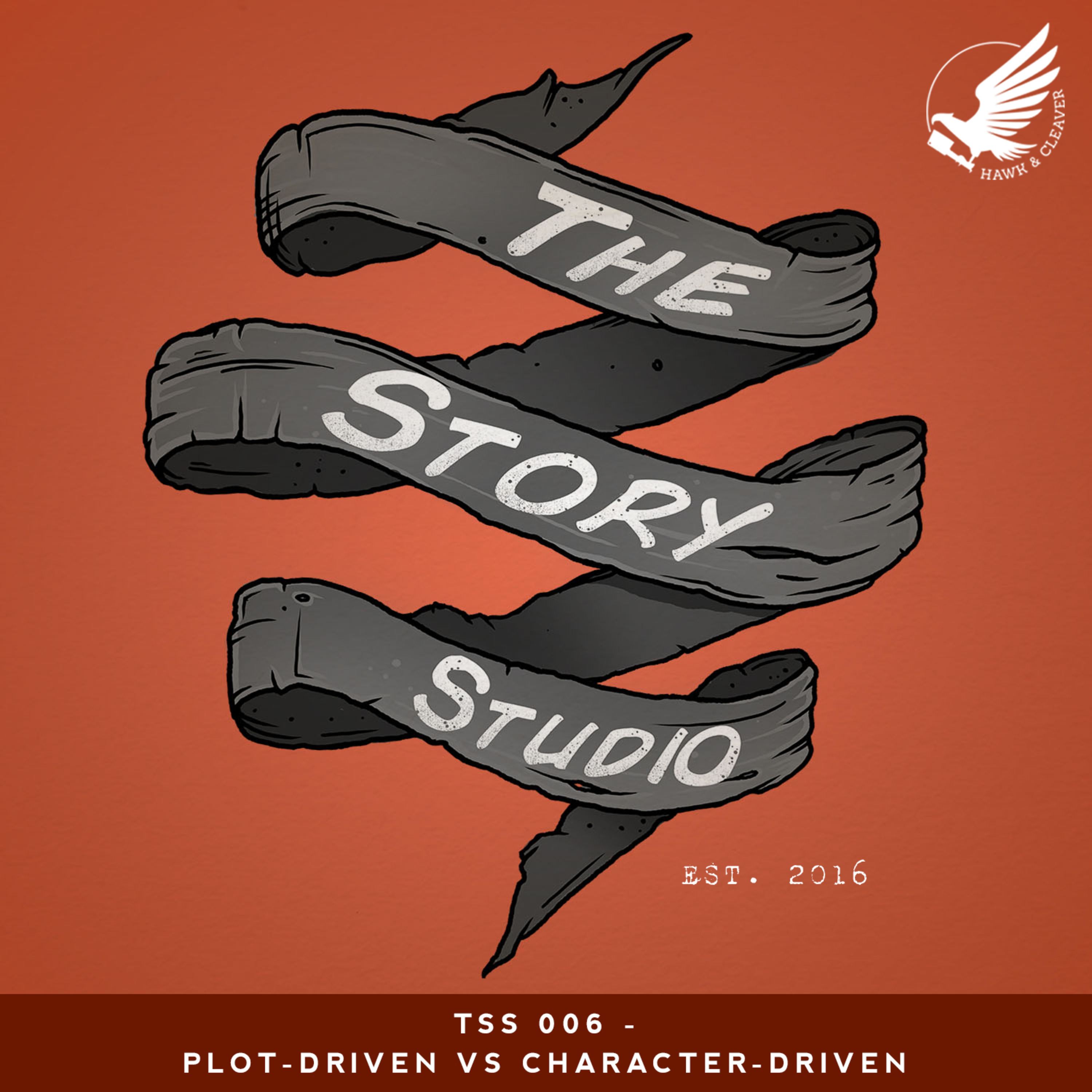 TSS 006 - Plot-Driven vs Character-Driven episode artwork