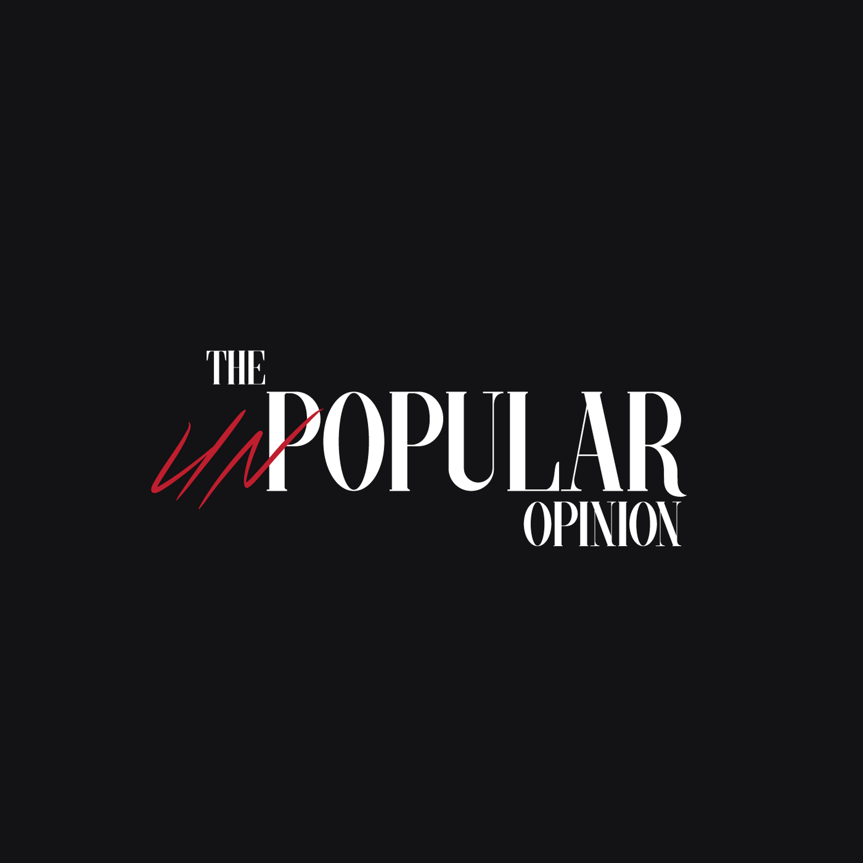 The Unpopular Opinion