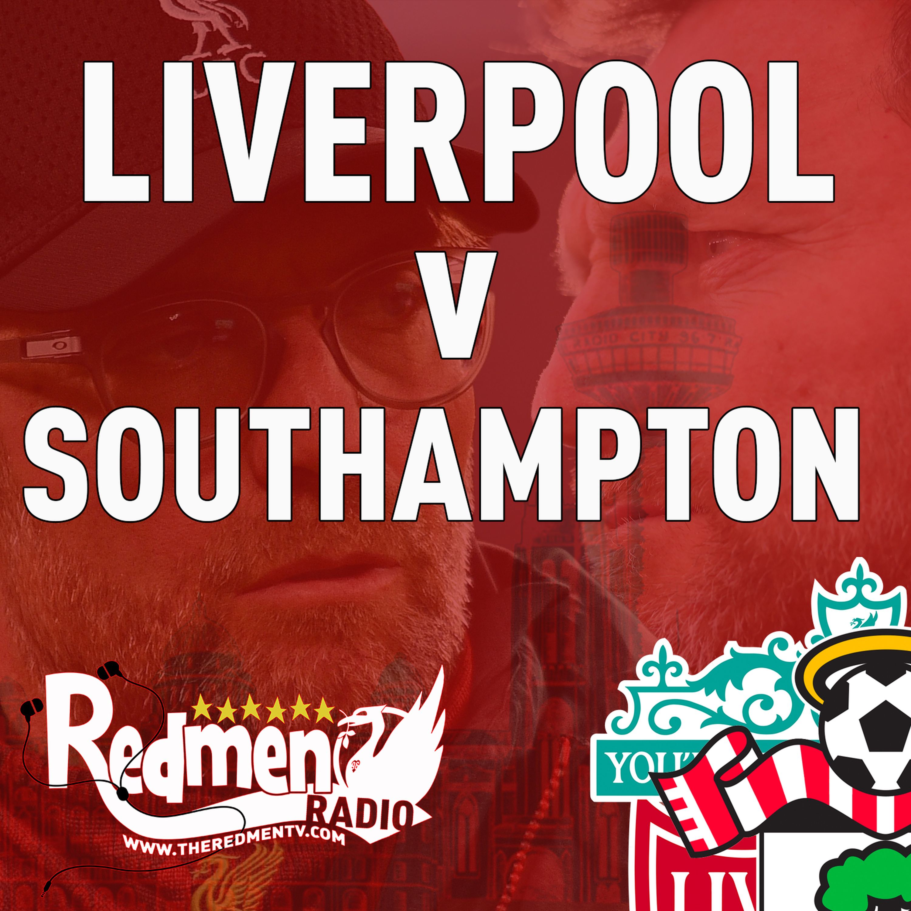 Liverpool V Southampton | Uncensored Match Build Up - The Redmen TV ...