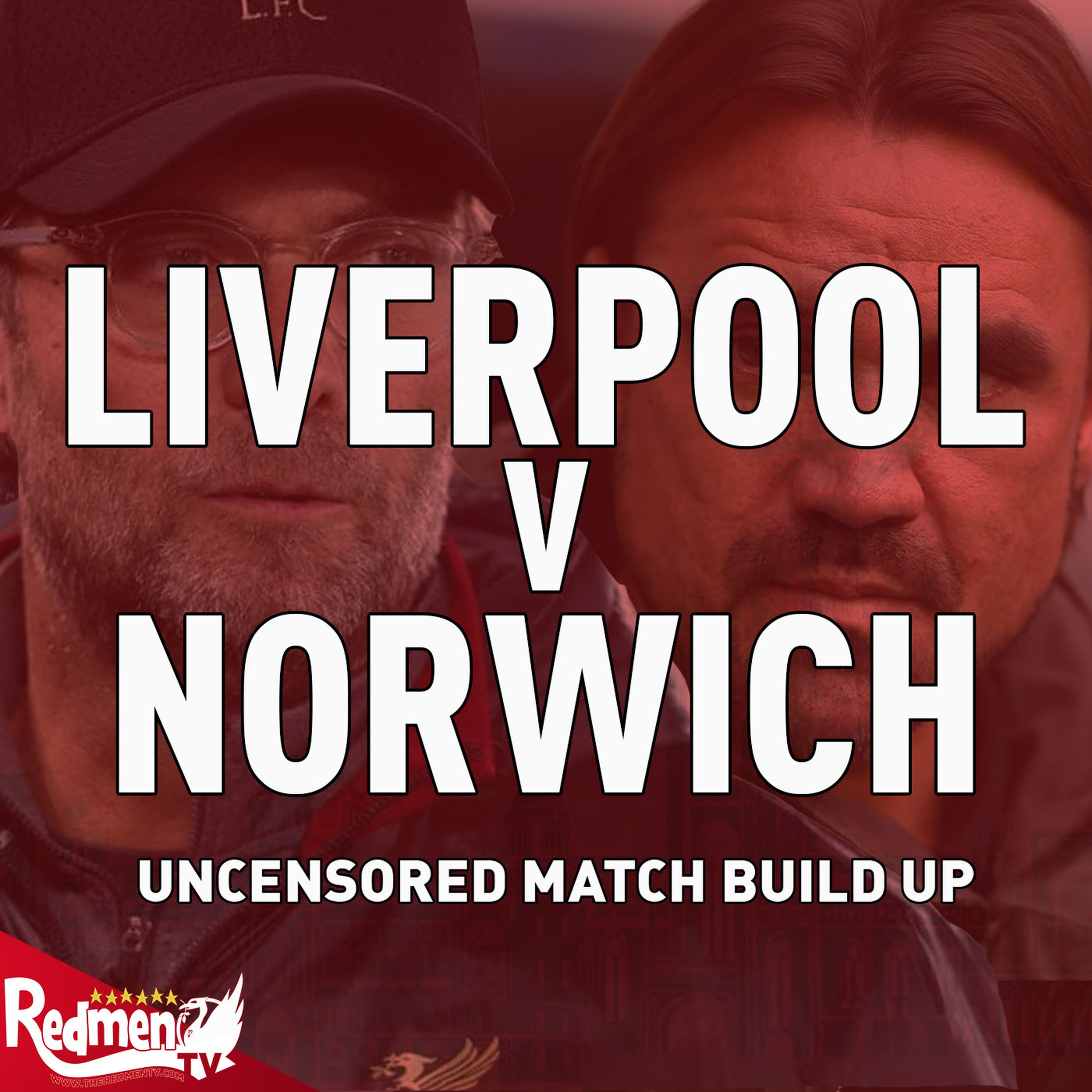 cover art for Liverpool v Norwich | Uncensored Match Build Up