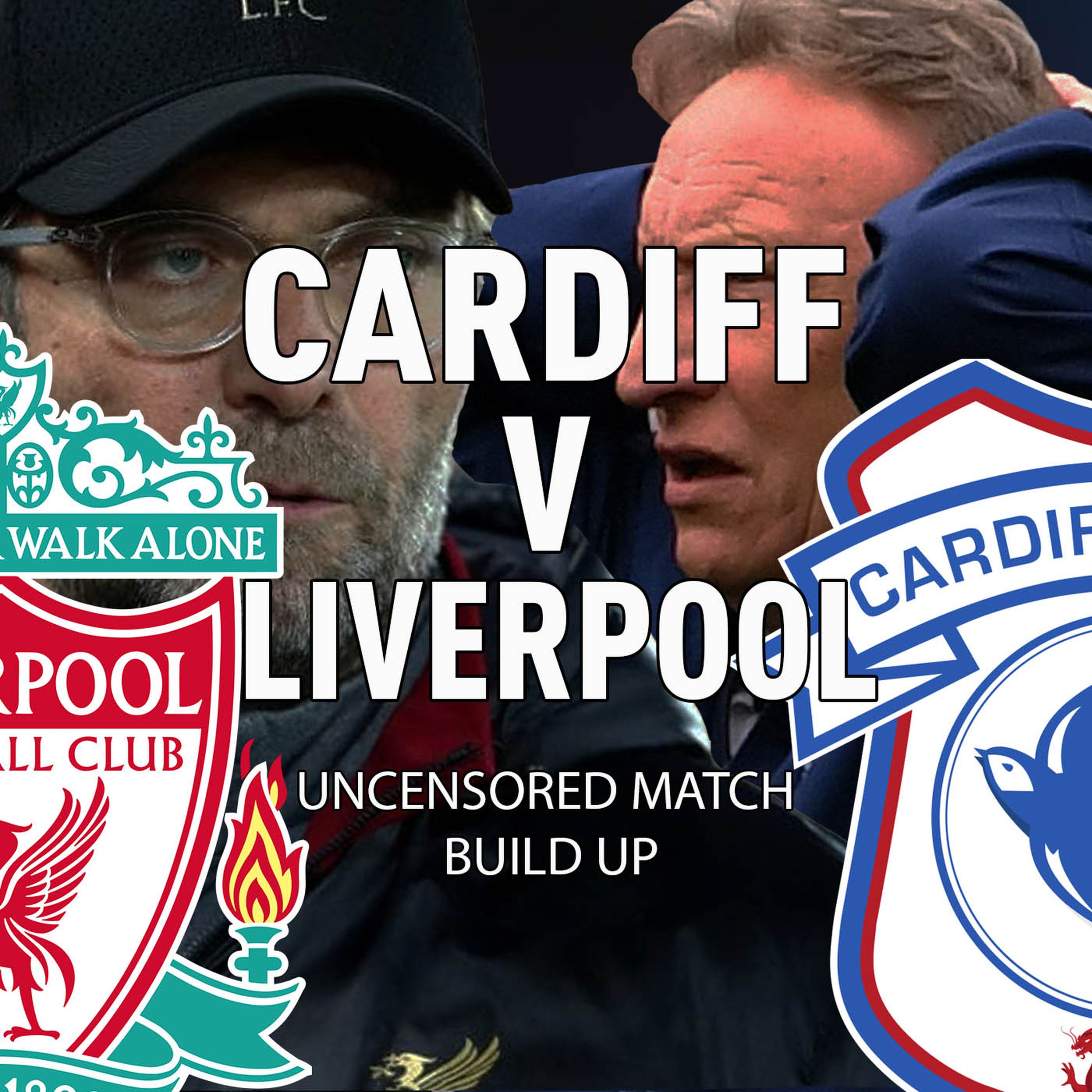 cover art for Cardiff v Liverpool | Uncensored Match Build Up