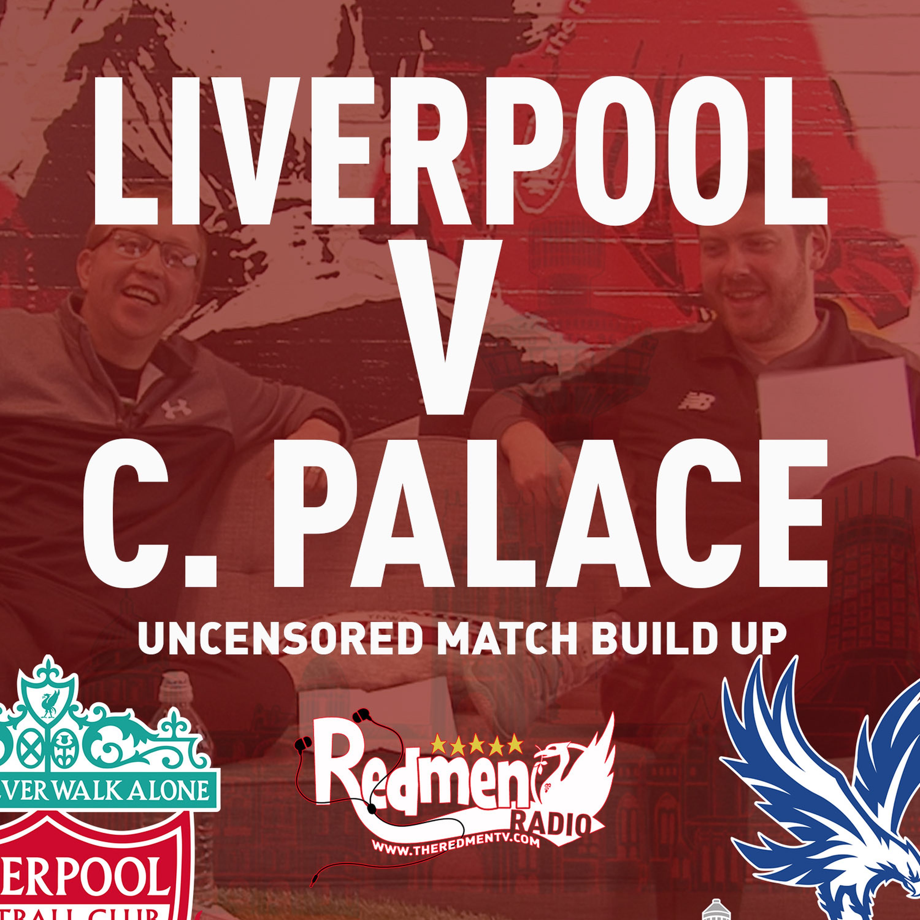 cover art for Liverpool v Crystal Palace | Uncensored Match Build Up