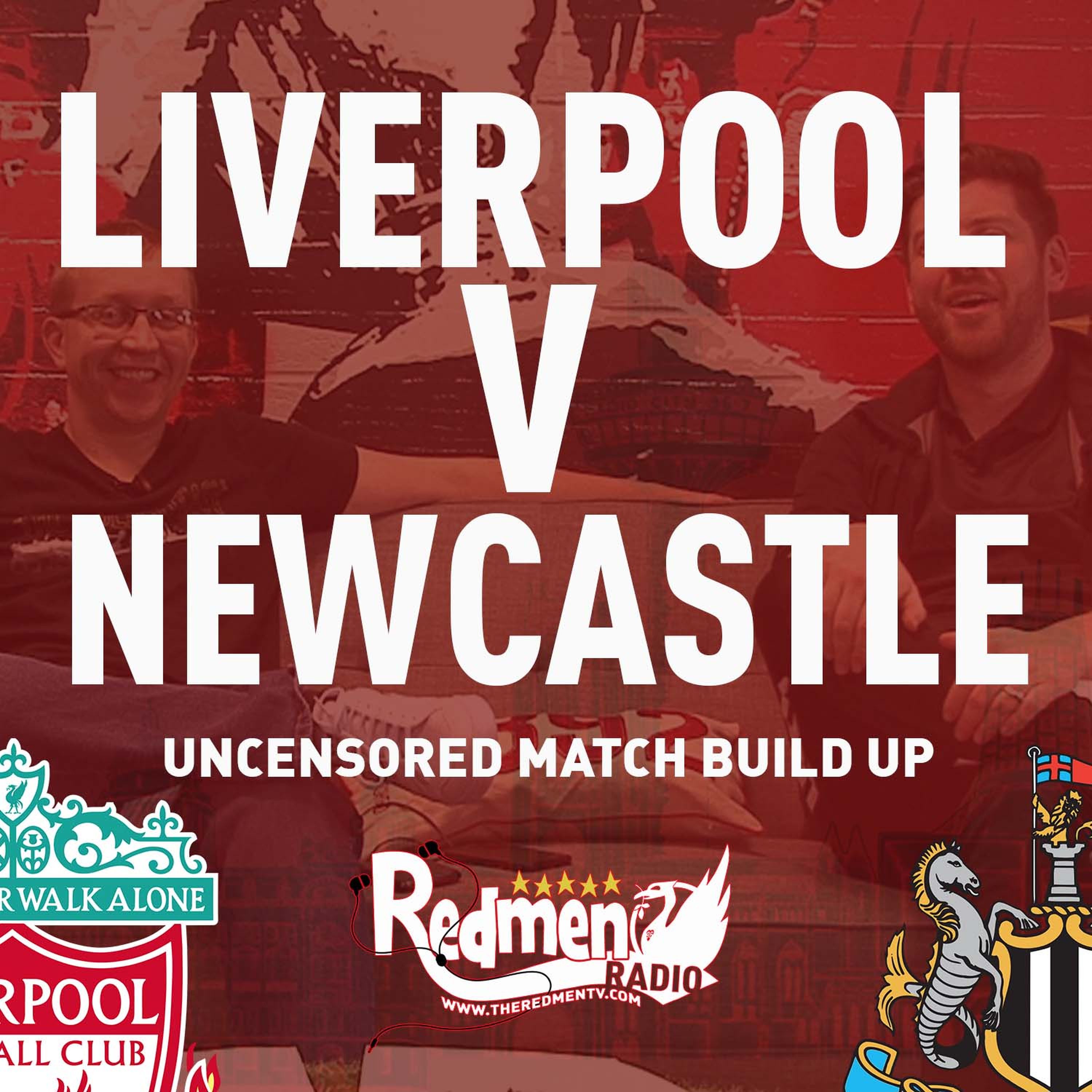 cover art for Liverpool v Newcastle | Uncensored Match Build Up