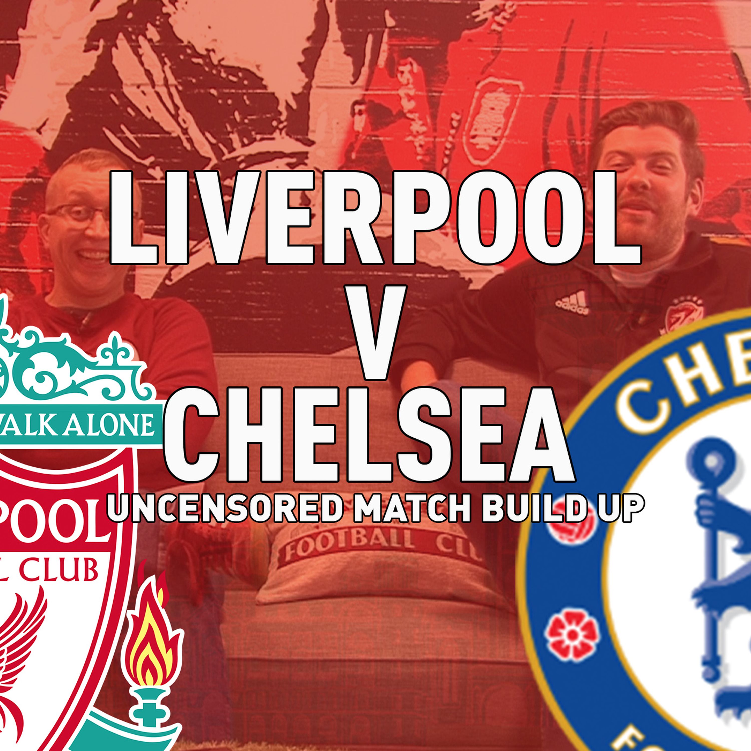 cover art for Liverpool v Chelsea | Uncensored Match Build Up (Carabao Cup)